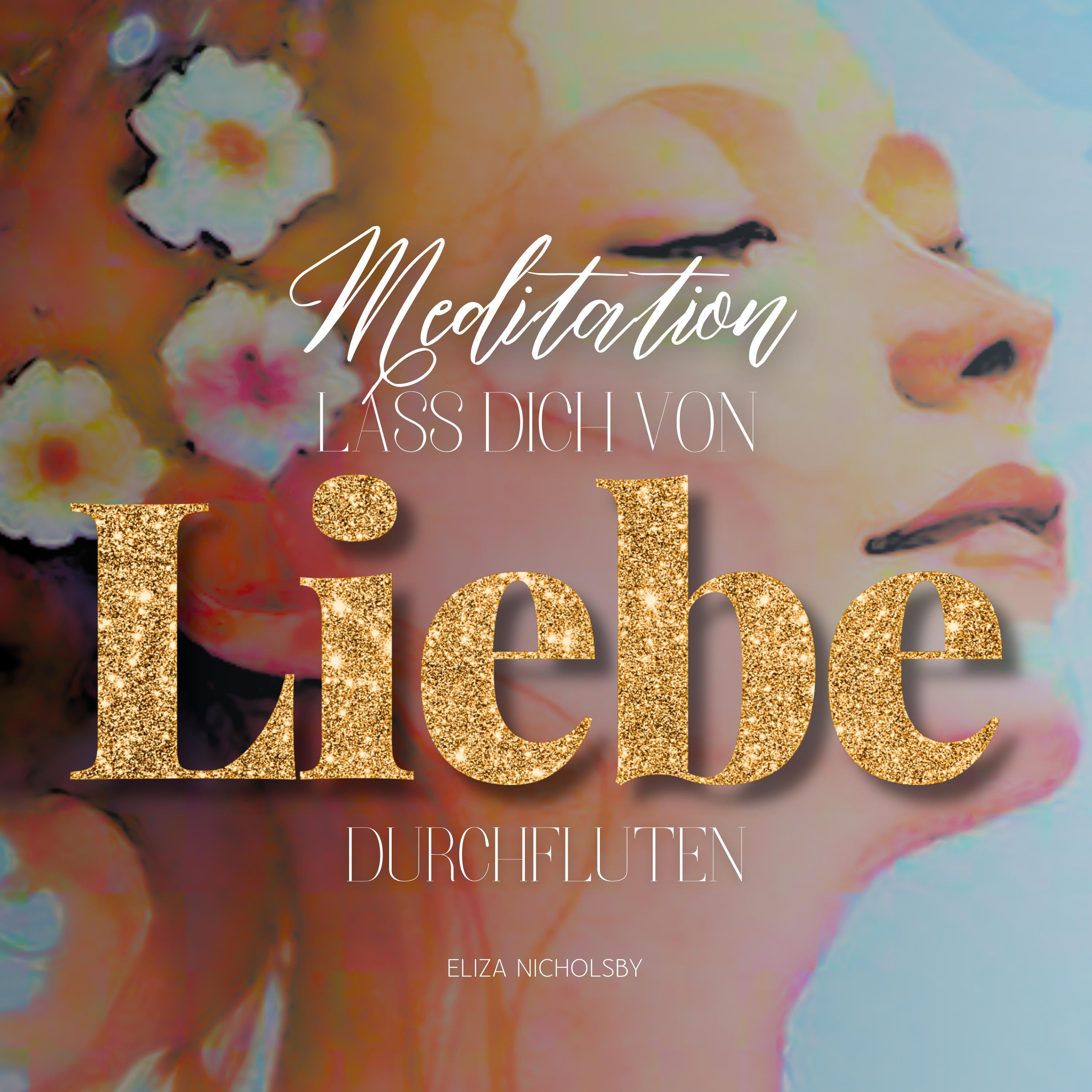Lass dich von Liebe durchfluten