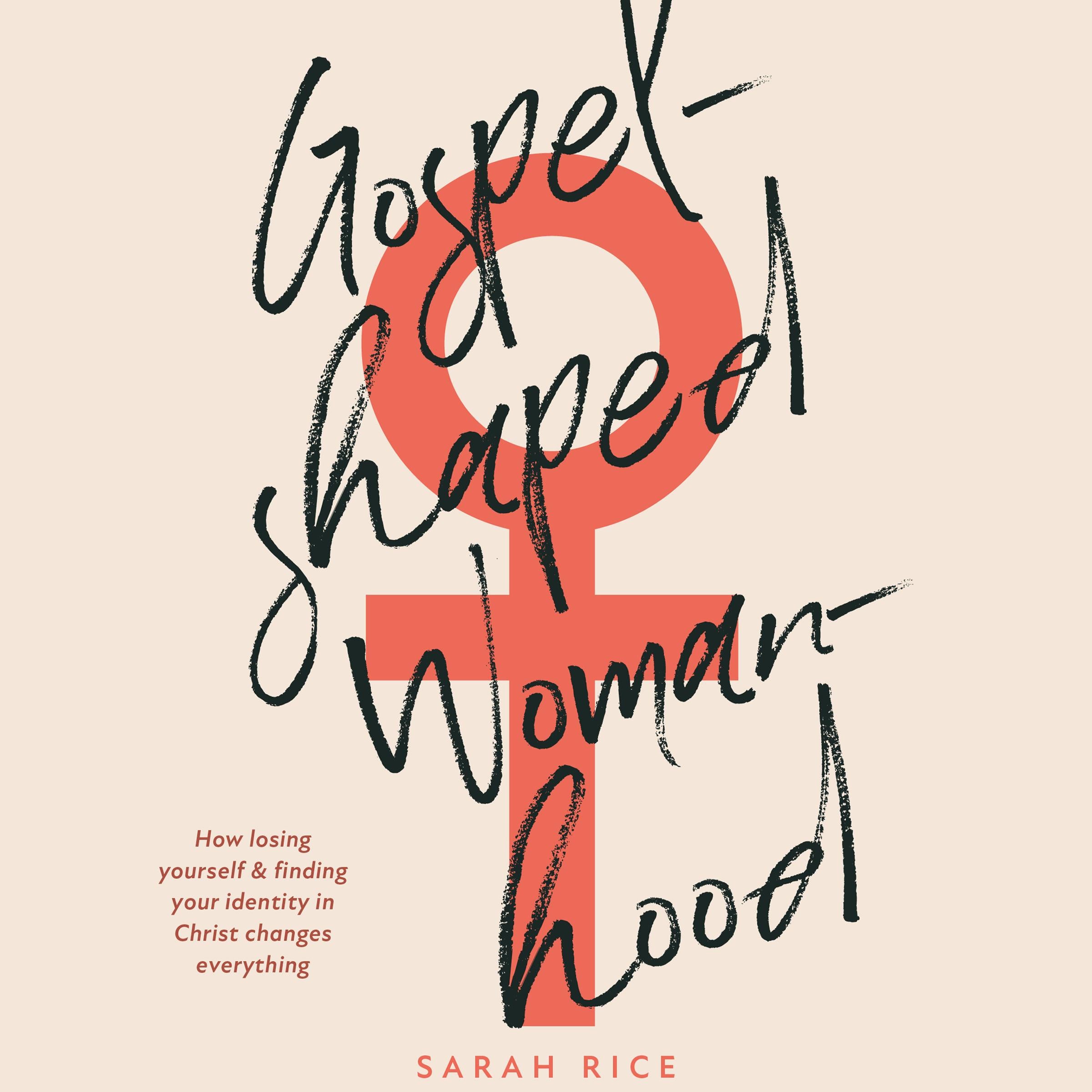 Gospel-Shaped Womanhood