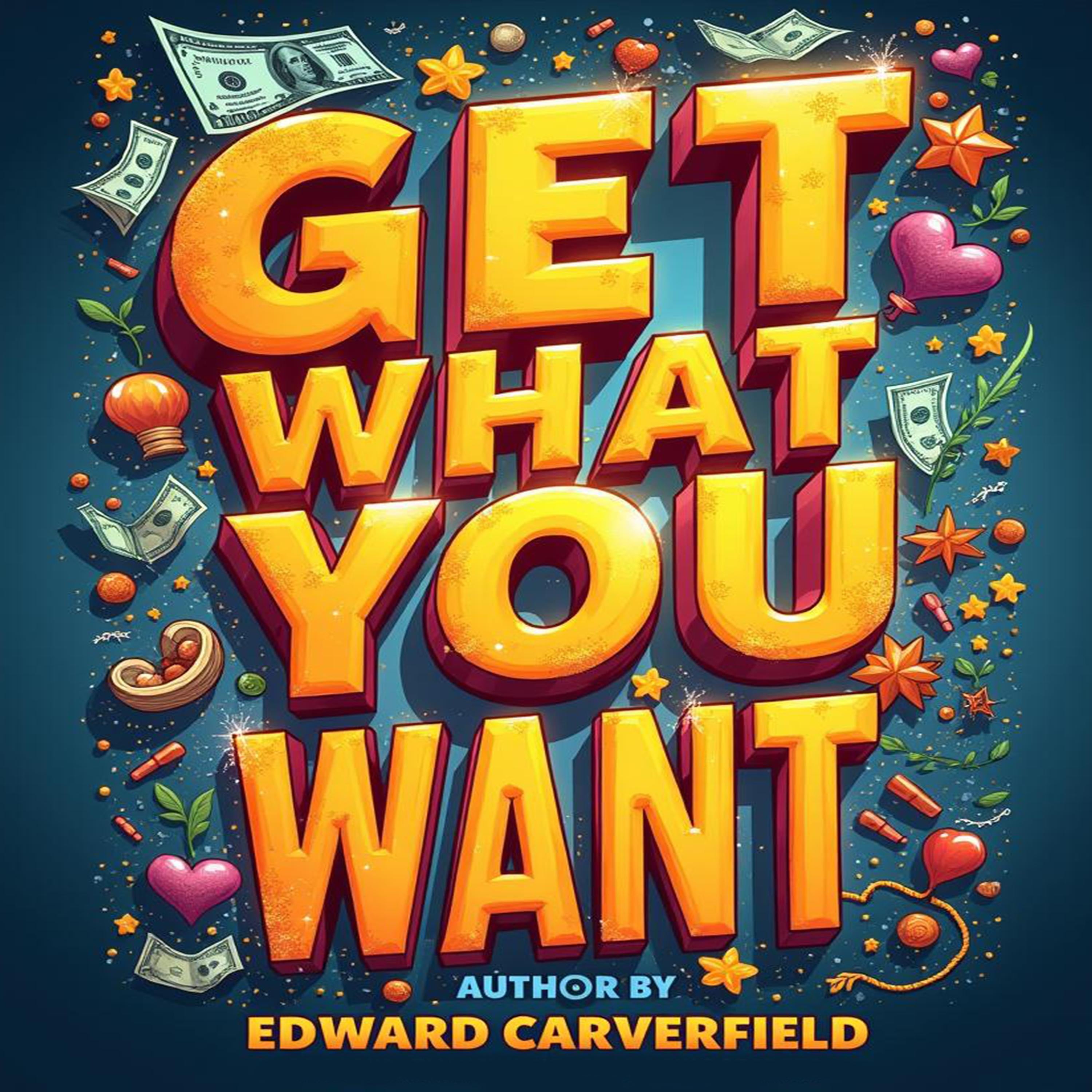 Get What You Want: The Economic Secrets of Relationships
