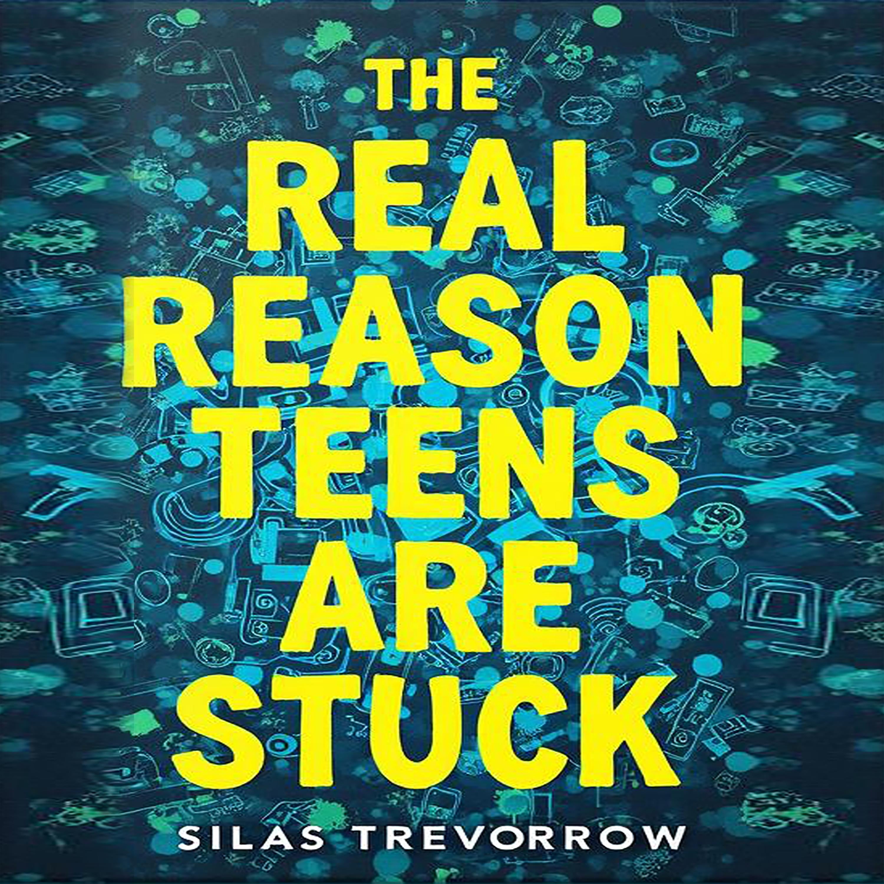 The Real Reason Teens Are Stuck: A Closer Look