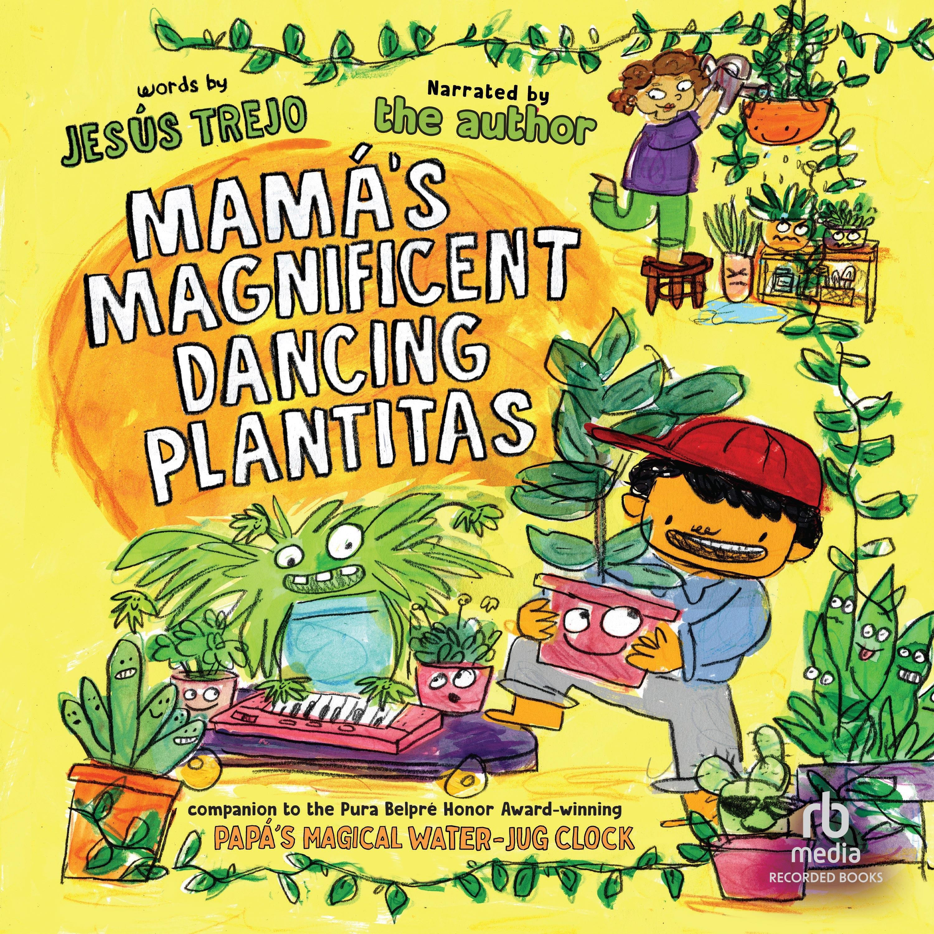 Mamá's Magnificent Dancing Plantitas