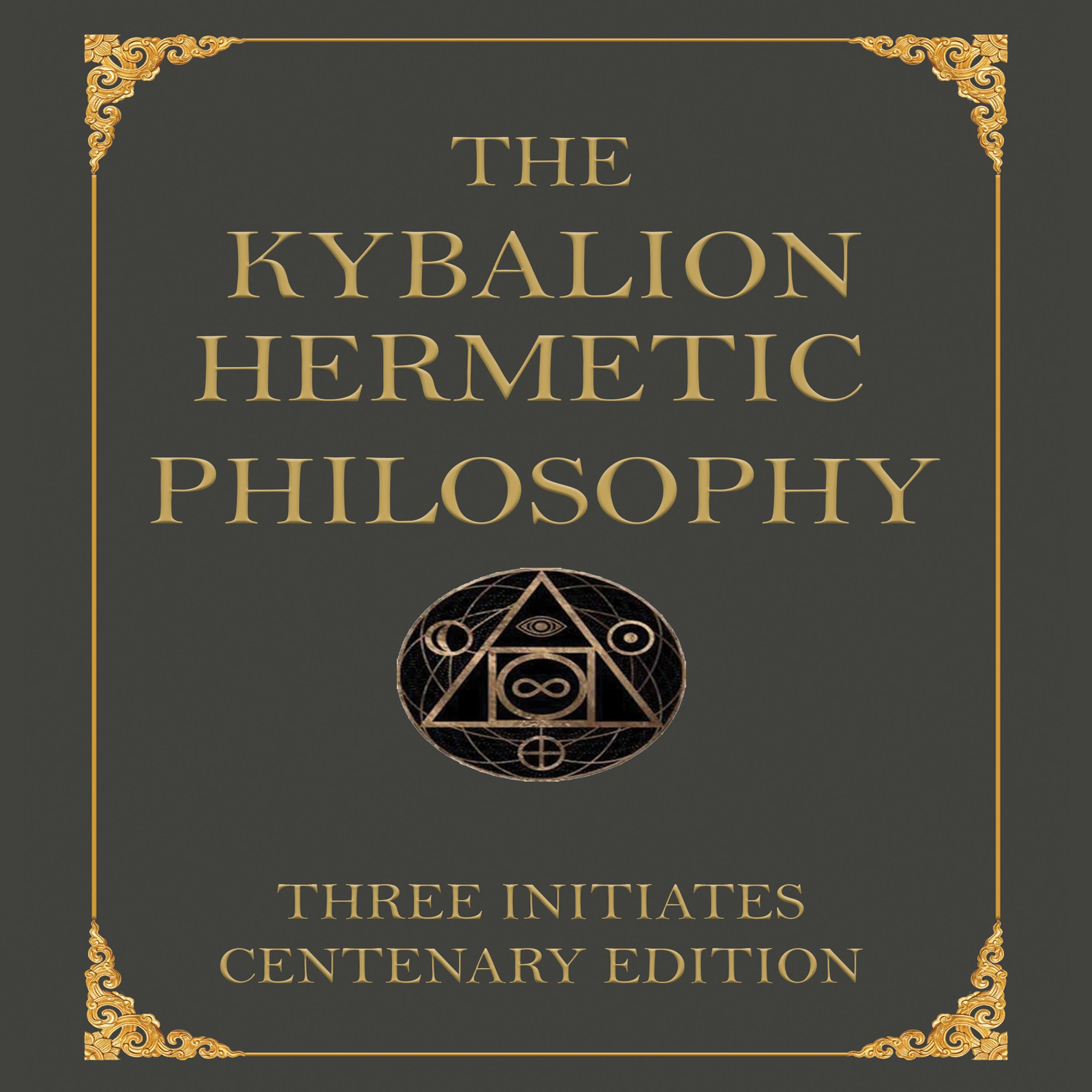 The Kybalion: Centenary Edition