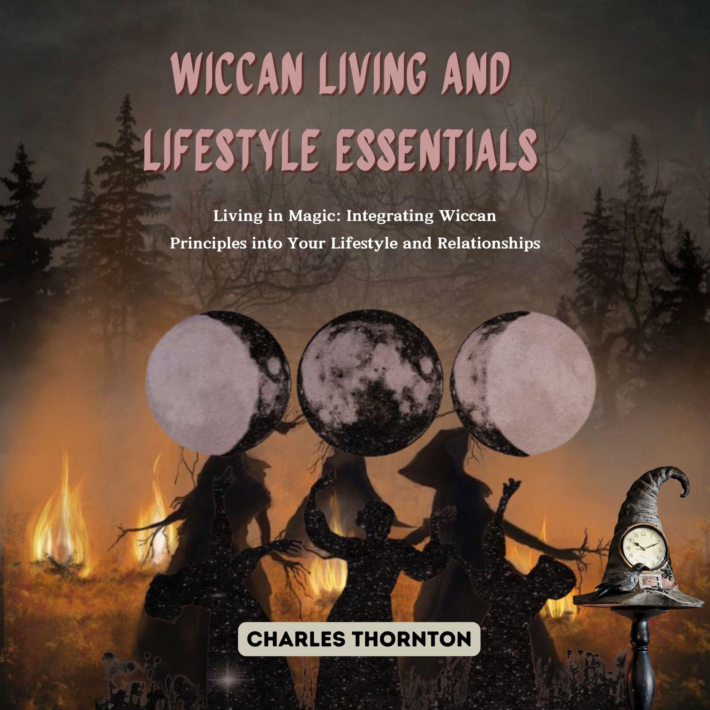 Wiccan Living and Lifestyle Essentials