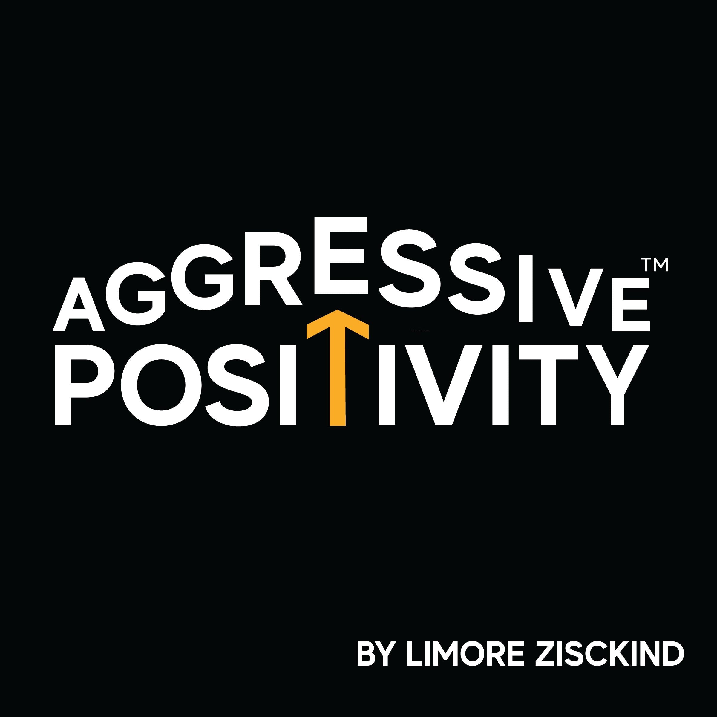 Aggressive Positivity