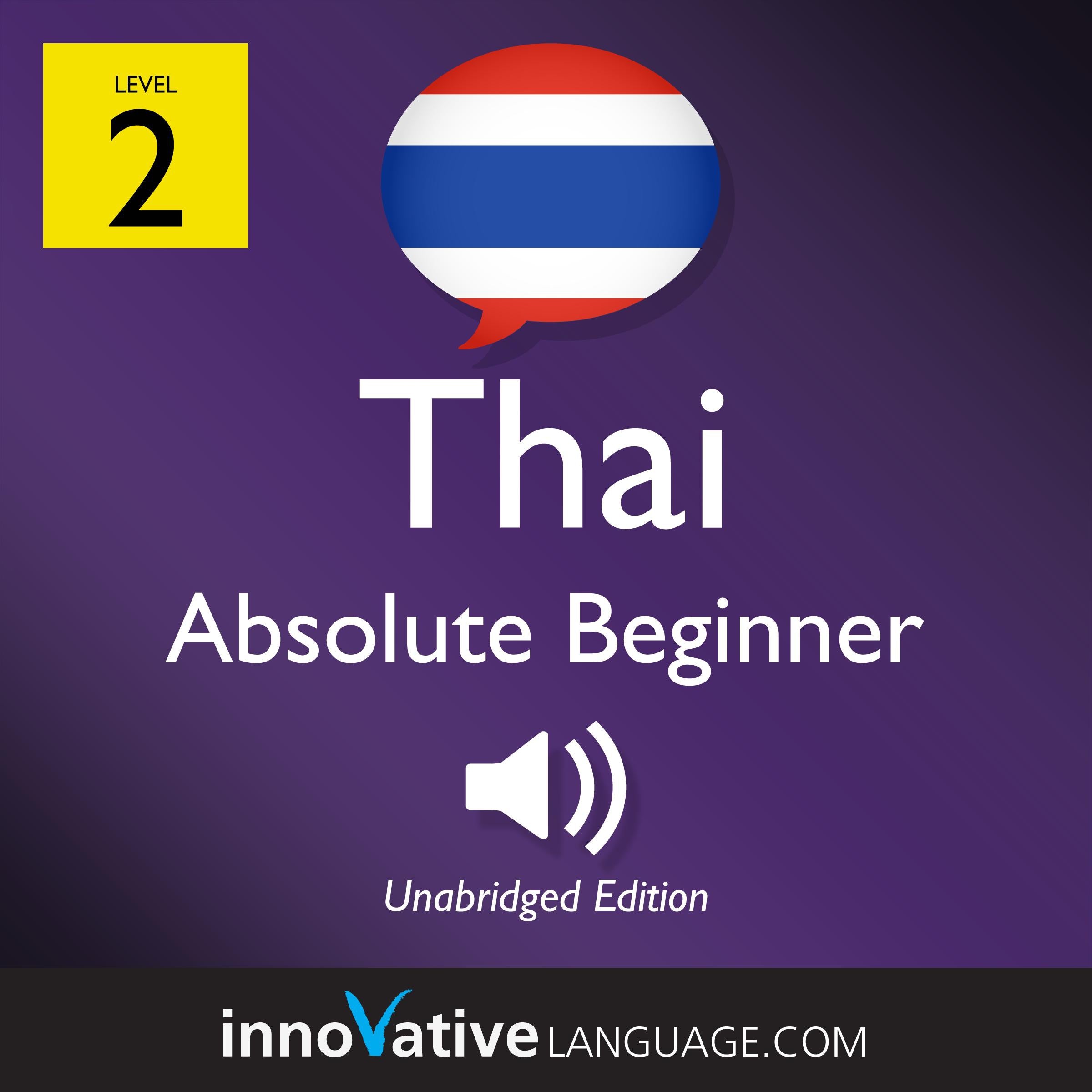 Learn Thai - Level 2: Absolute Beginner Thai, Volume 1