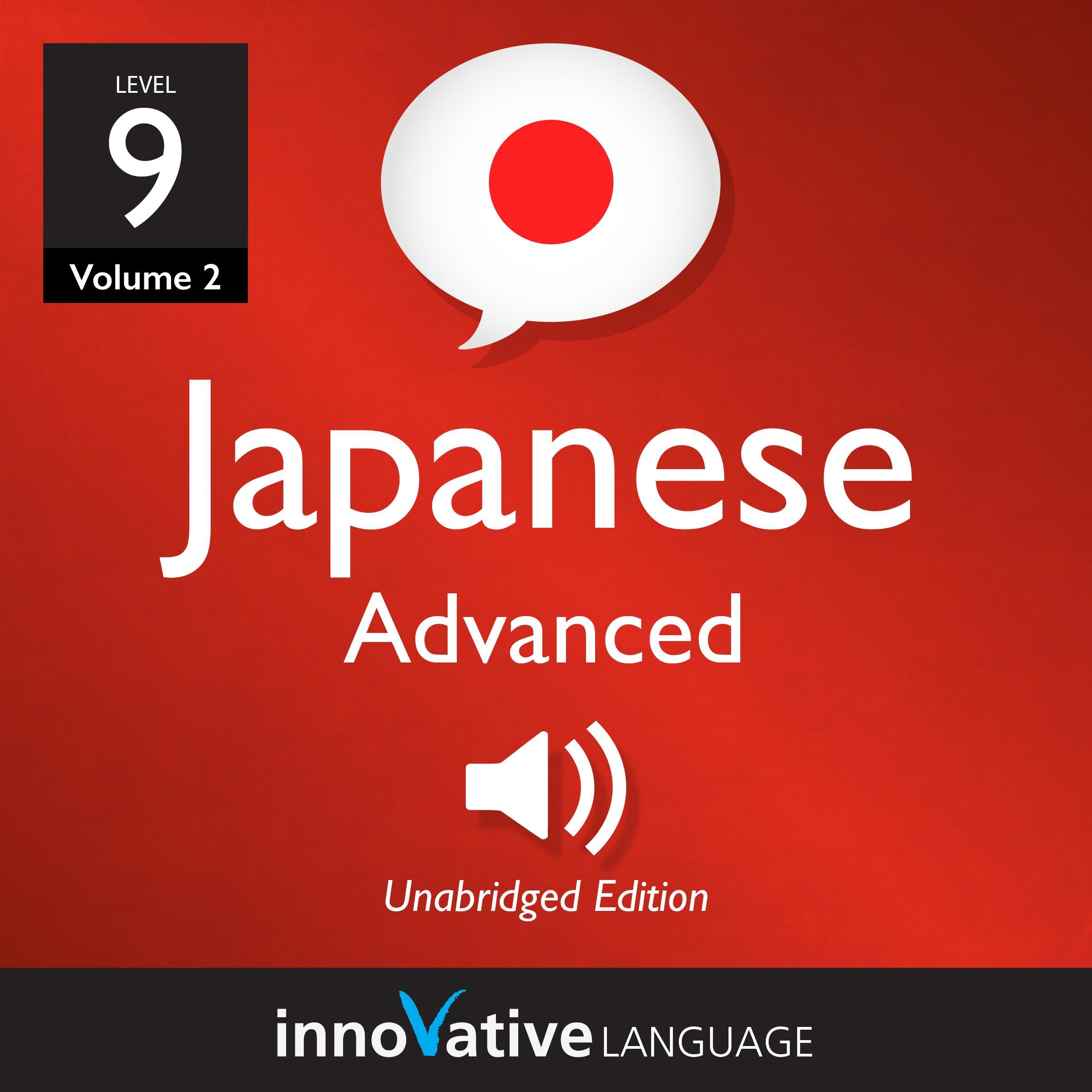 Learn Japanese - Level 9: Advanced Japanese, Volume 2