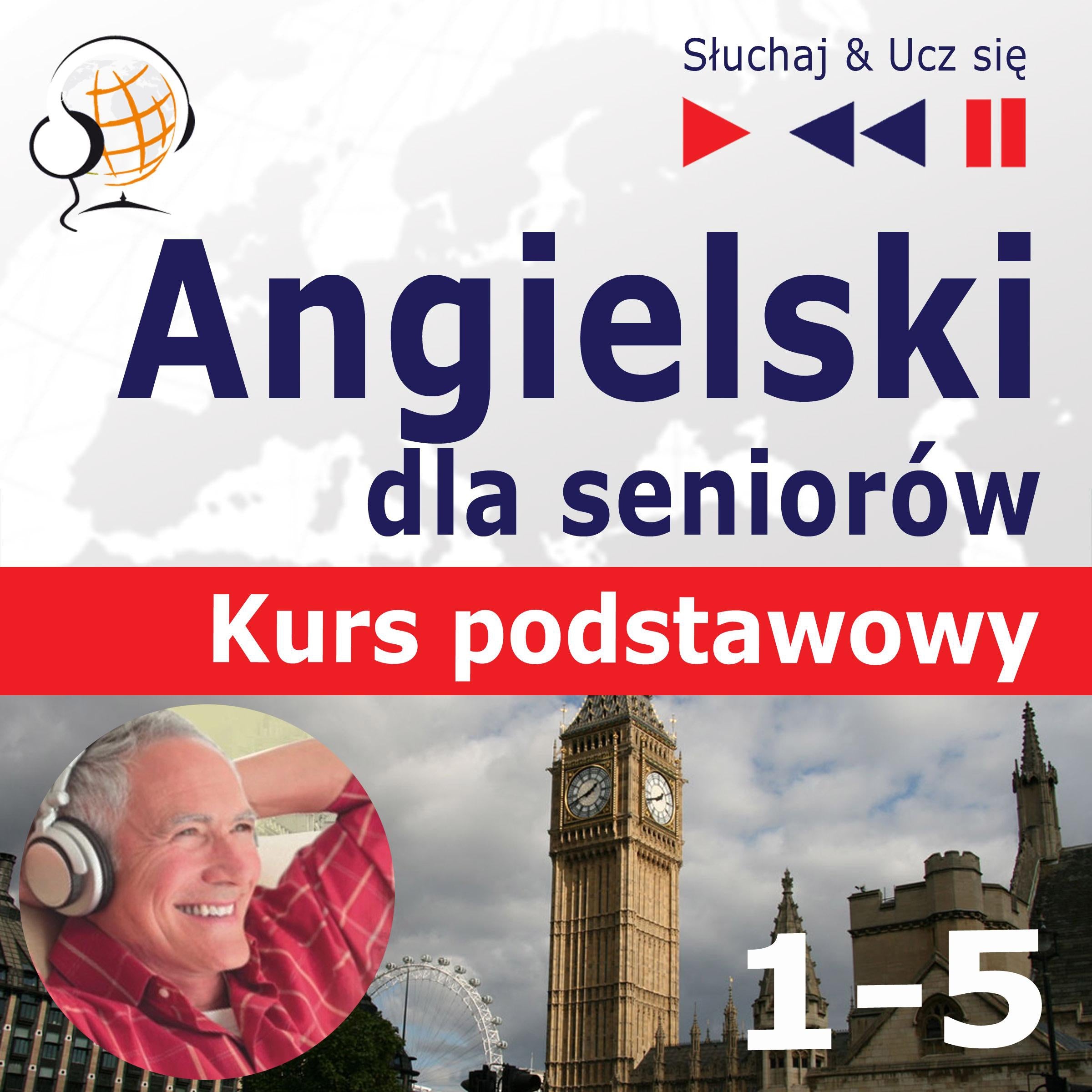 Angielski dla seniorów. Kurs podstawowy: Pakiet części 1-5 – Słuchaj & Ucz się