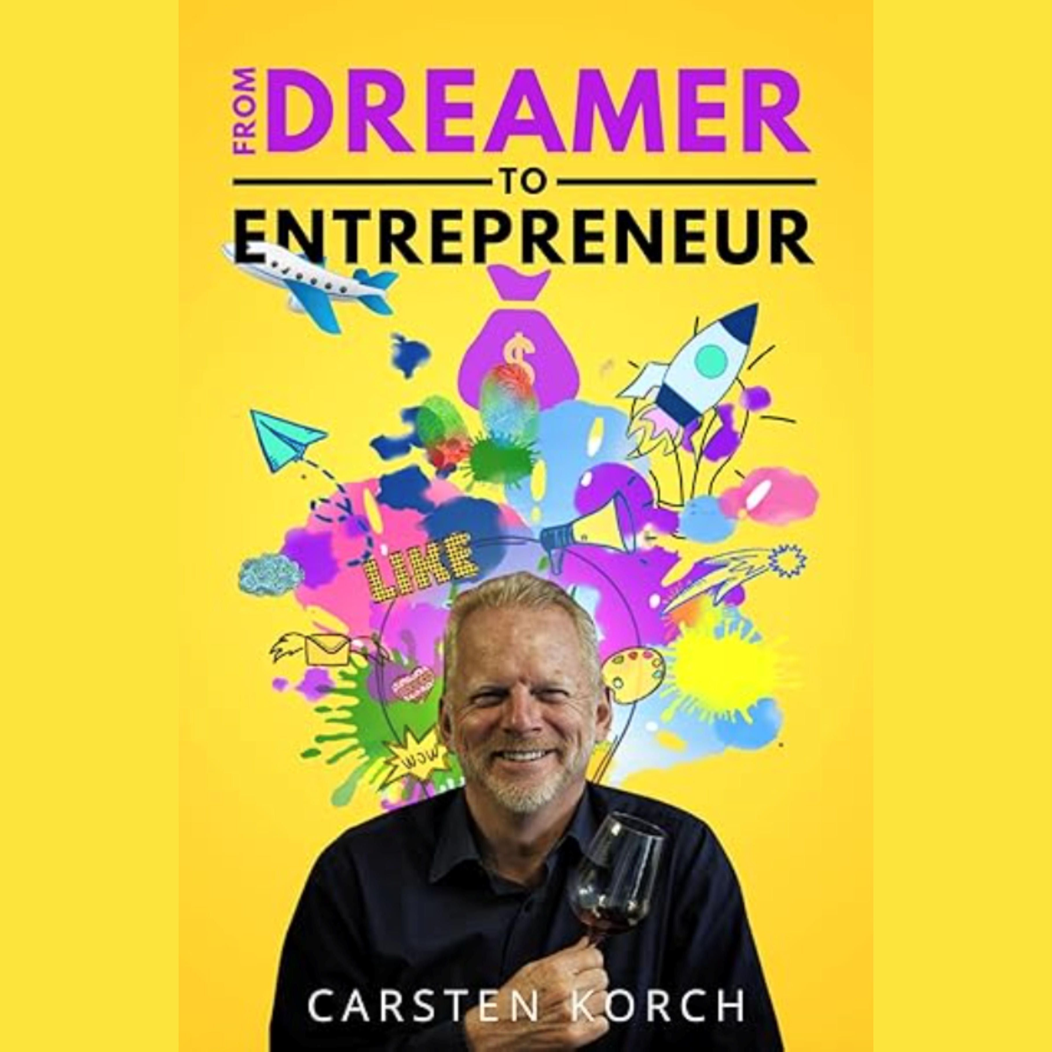 From Dreamer to Entrepreneur: 21 Tips for Taking Risks, Creating Extraordinary Business and Having Fun Along the Way. (entrepreneur books for beginners Book 1)