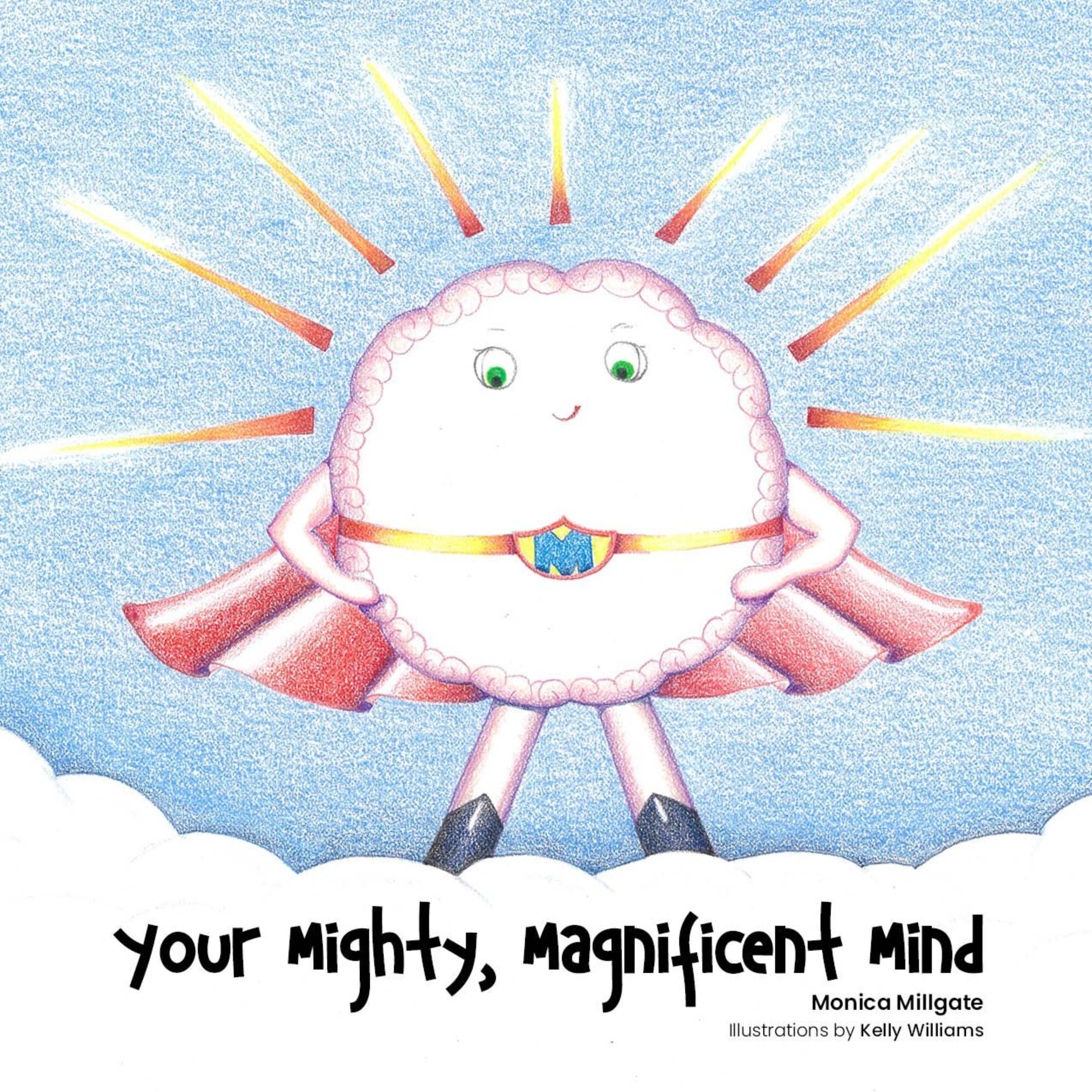 Your Mighty, Magnificent Mind