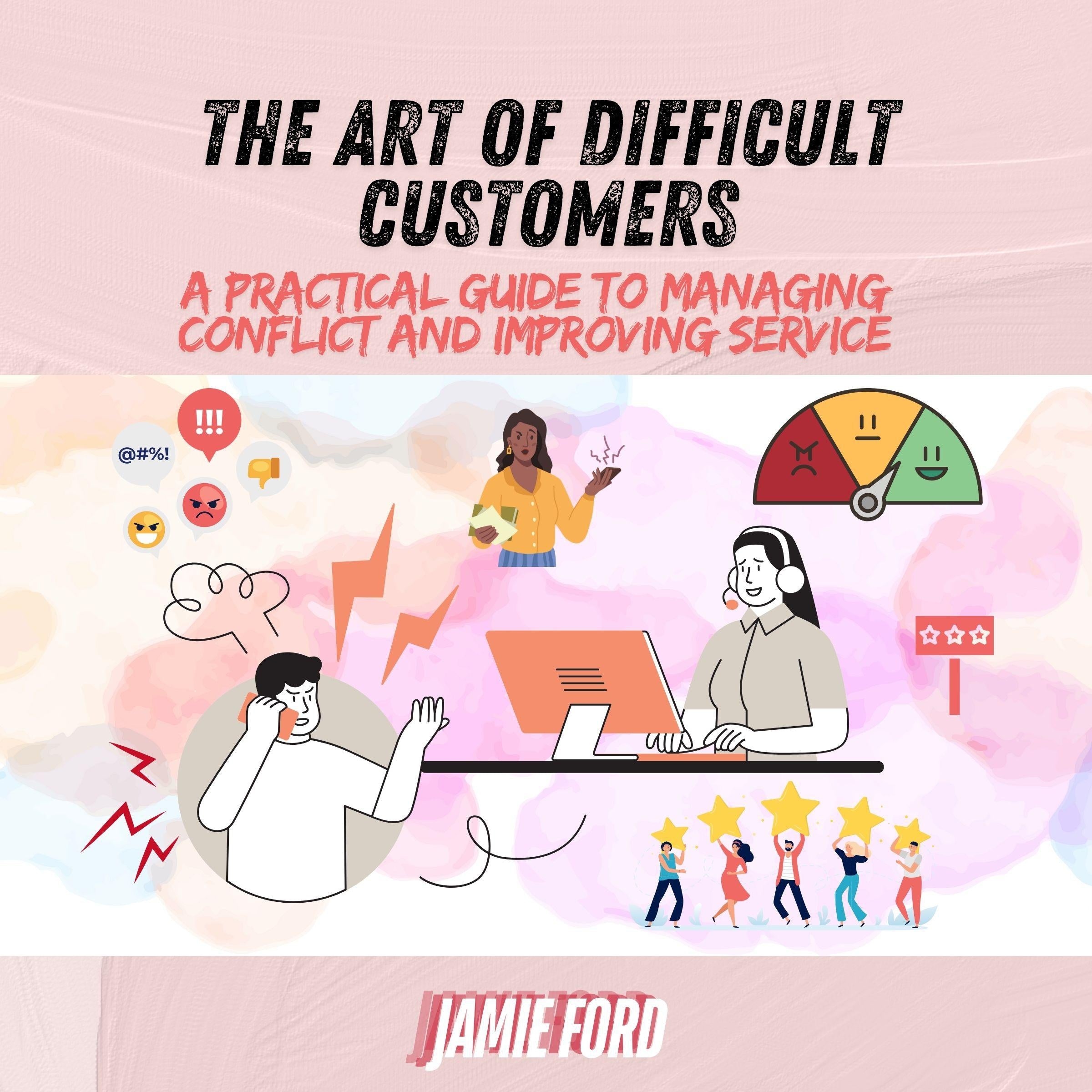 The Art of Difficult Customers