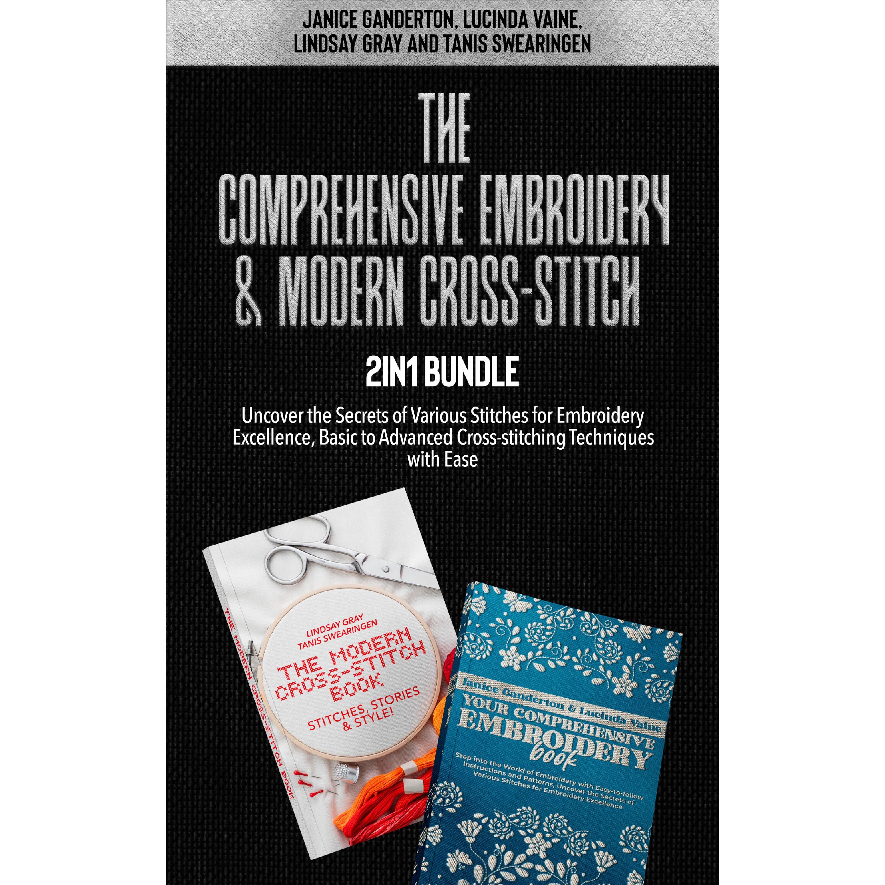 The Comprehensive Embroidery and Modern Cross-Stitch 2-in-1 Bundle