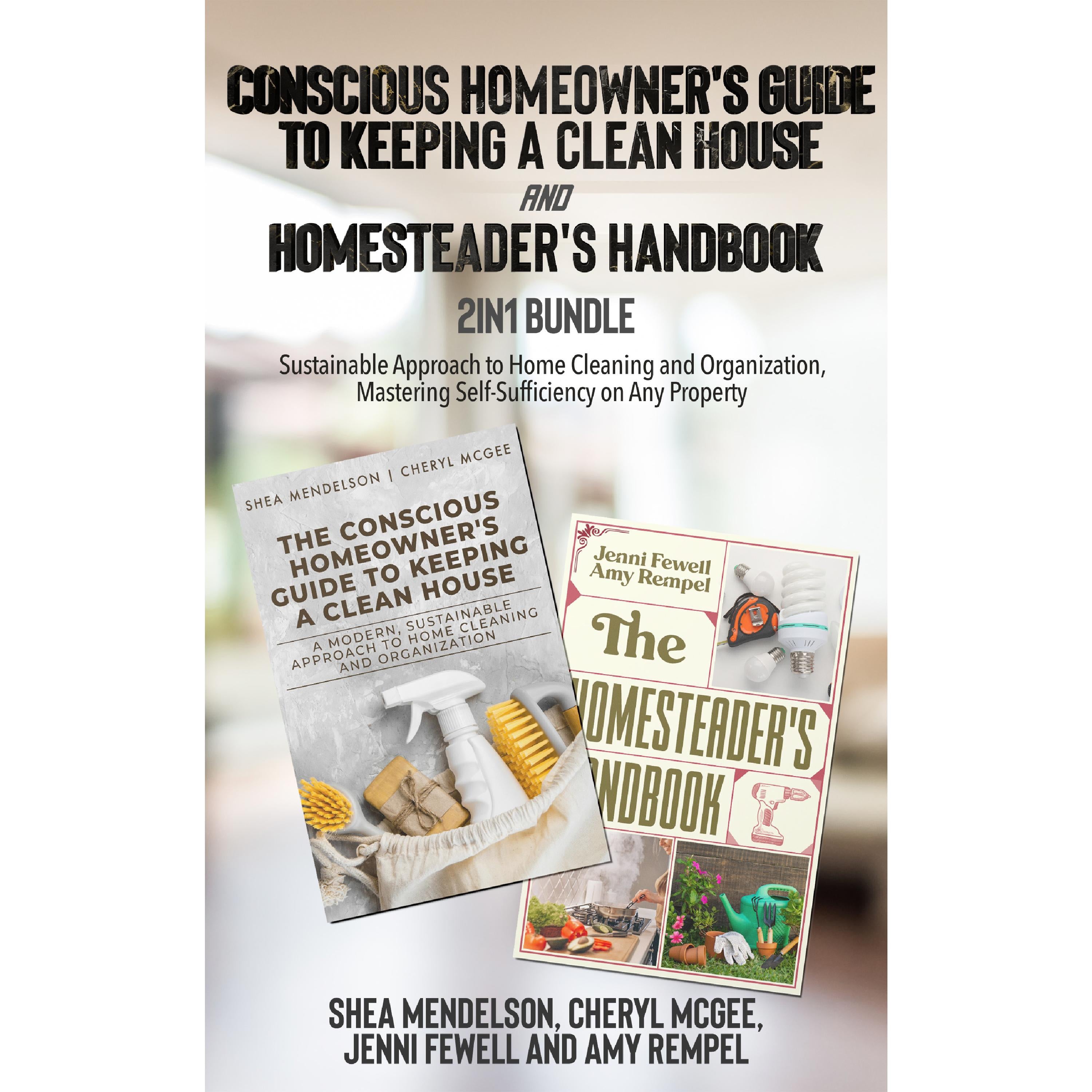 Conscious Homeowner's Guide to Keeping a Clean House and Homesteader's Handbook 2-in-1 Bundle