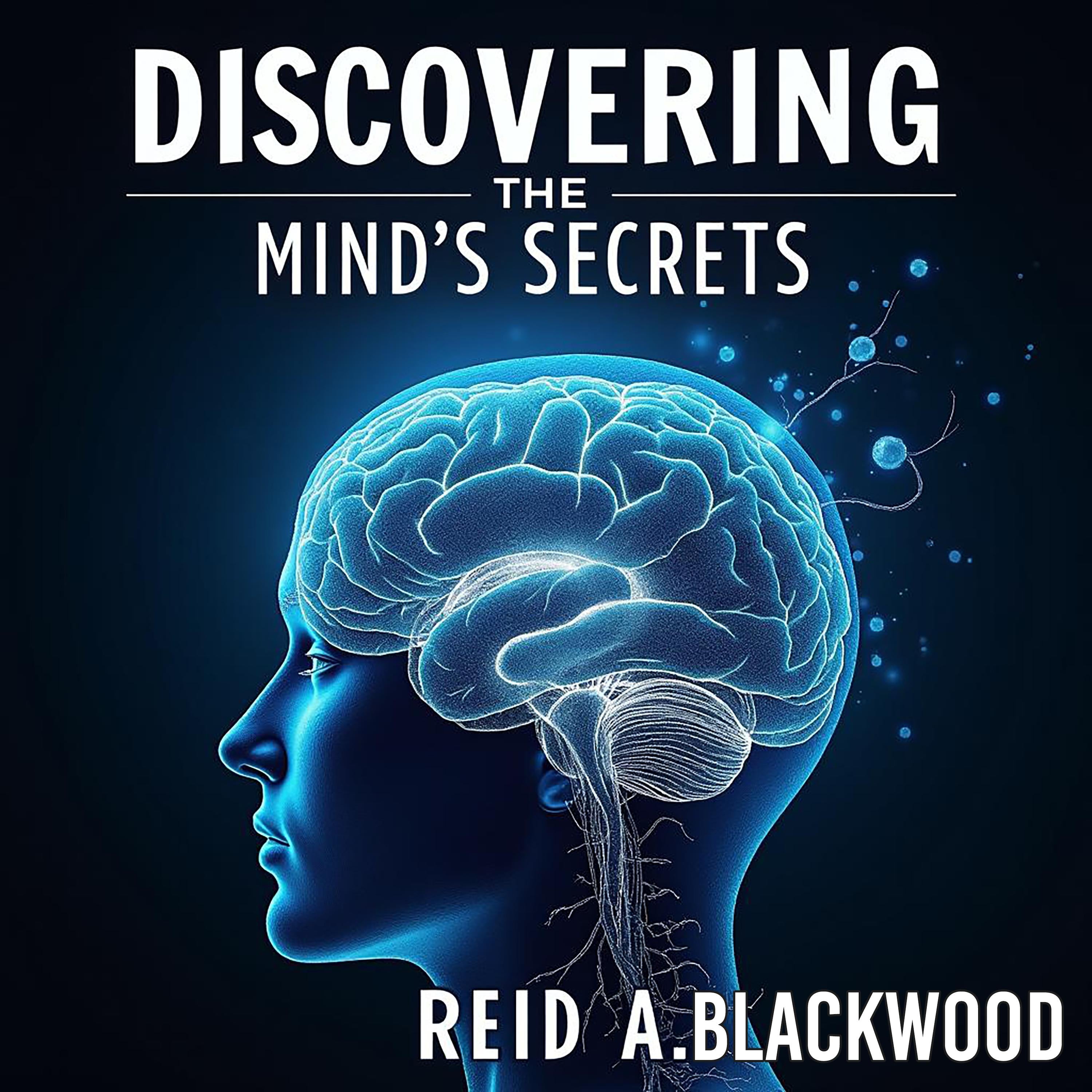 Discovering the Mind's Secrets: A Journey of Exploration and Healing