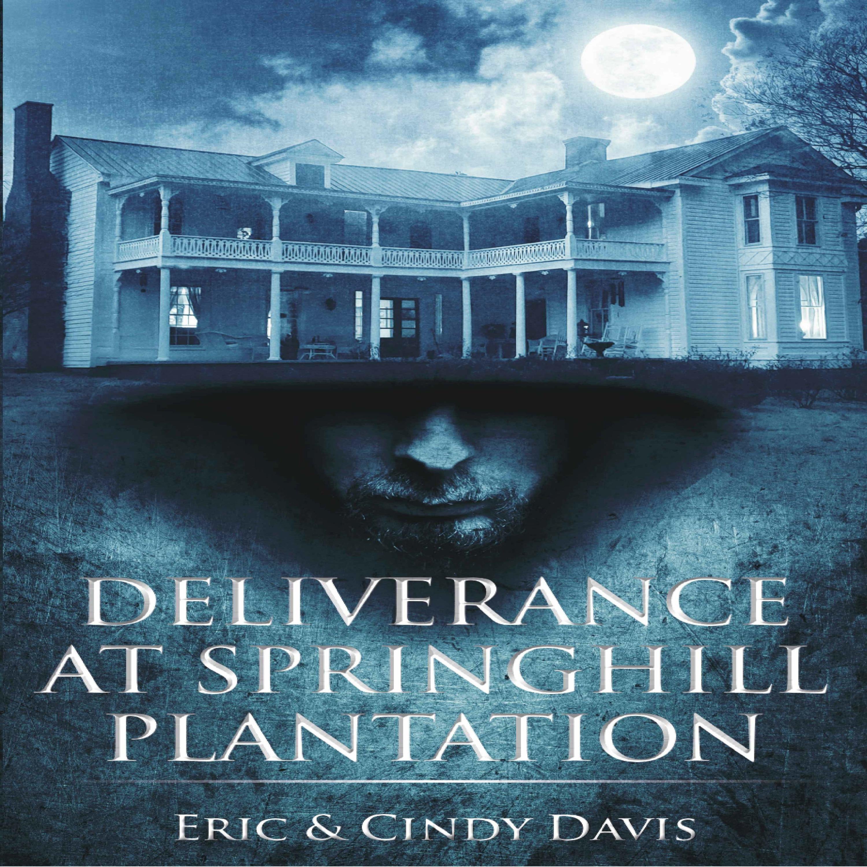 Deliverance at Springhill Plantation