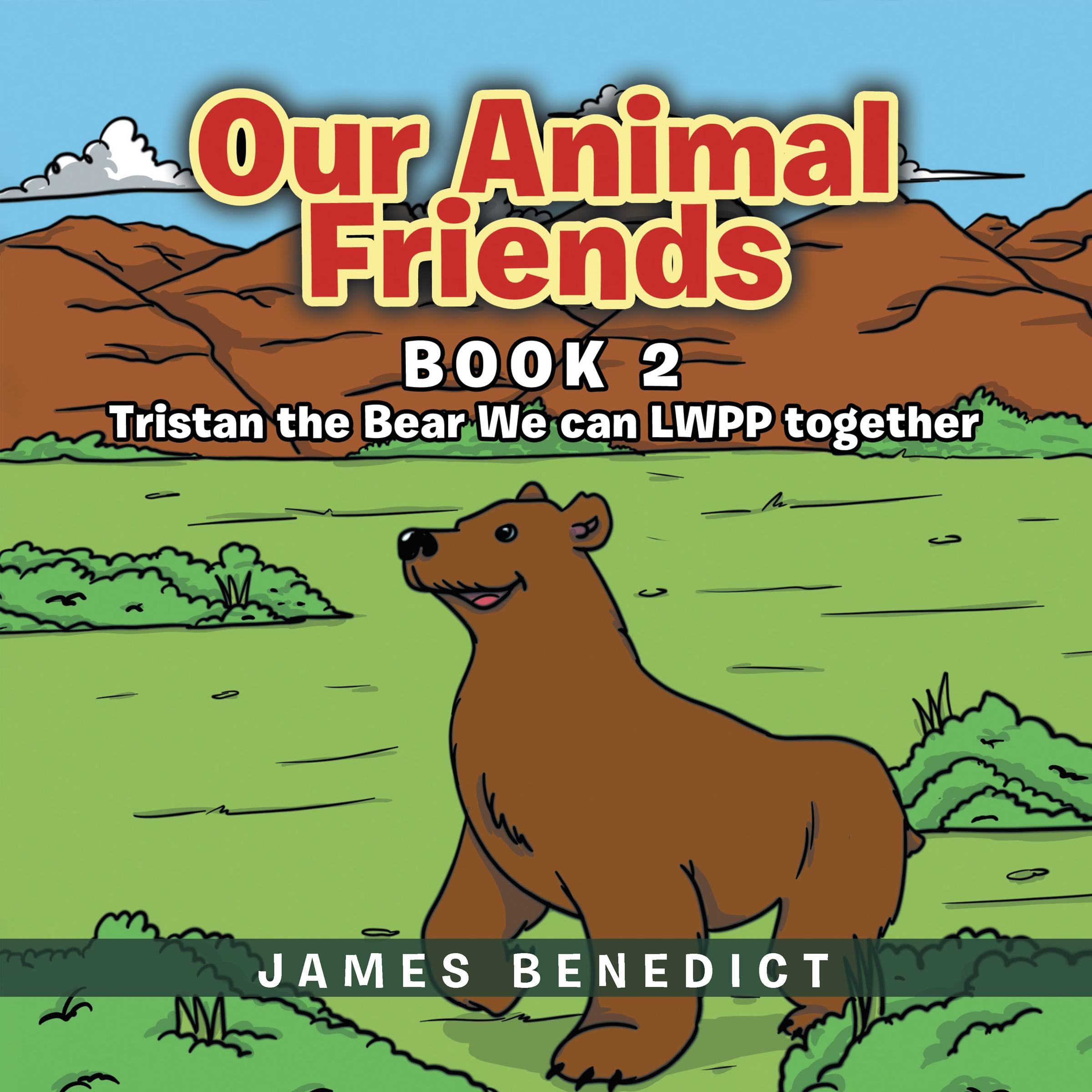 Our Animal Friends: Tristan the Bear - We can LWPP together