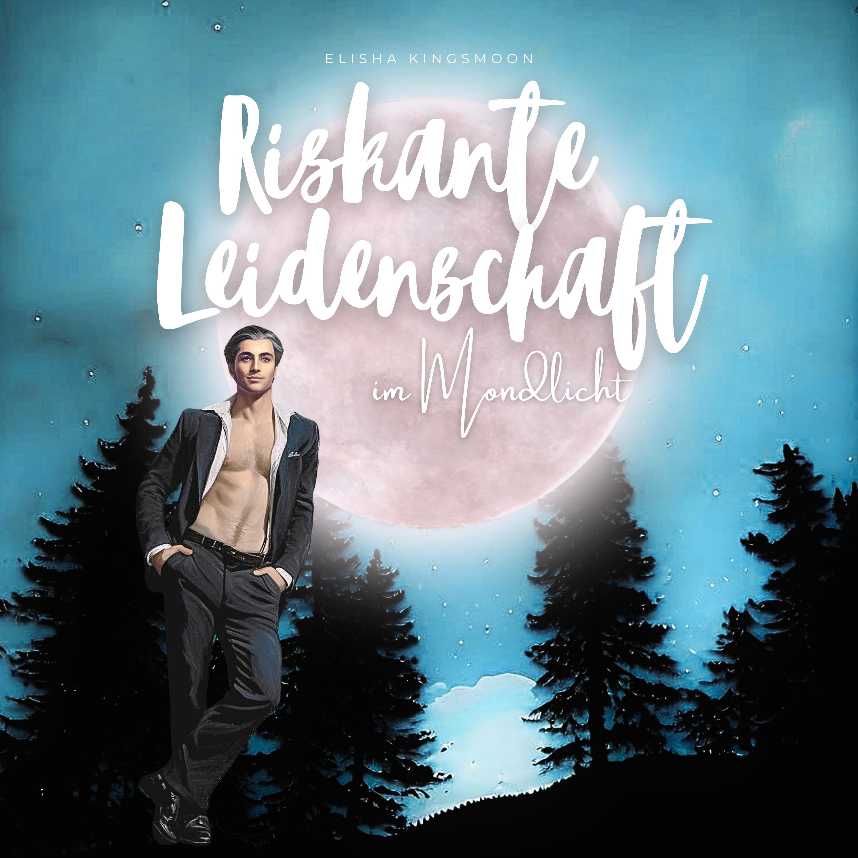 Riskante Leidenschaft im Mondlicht