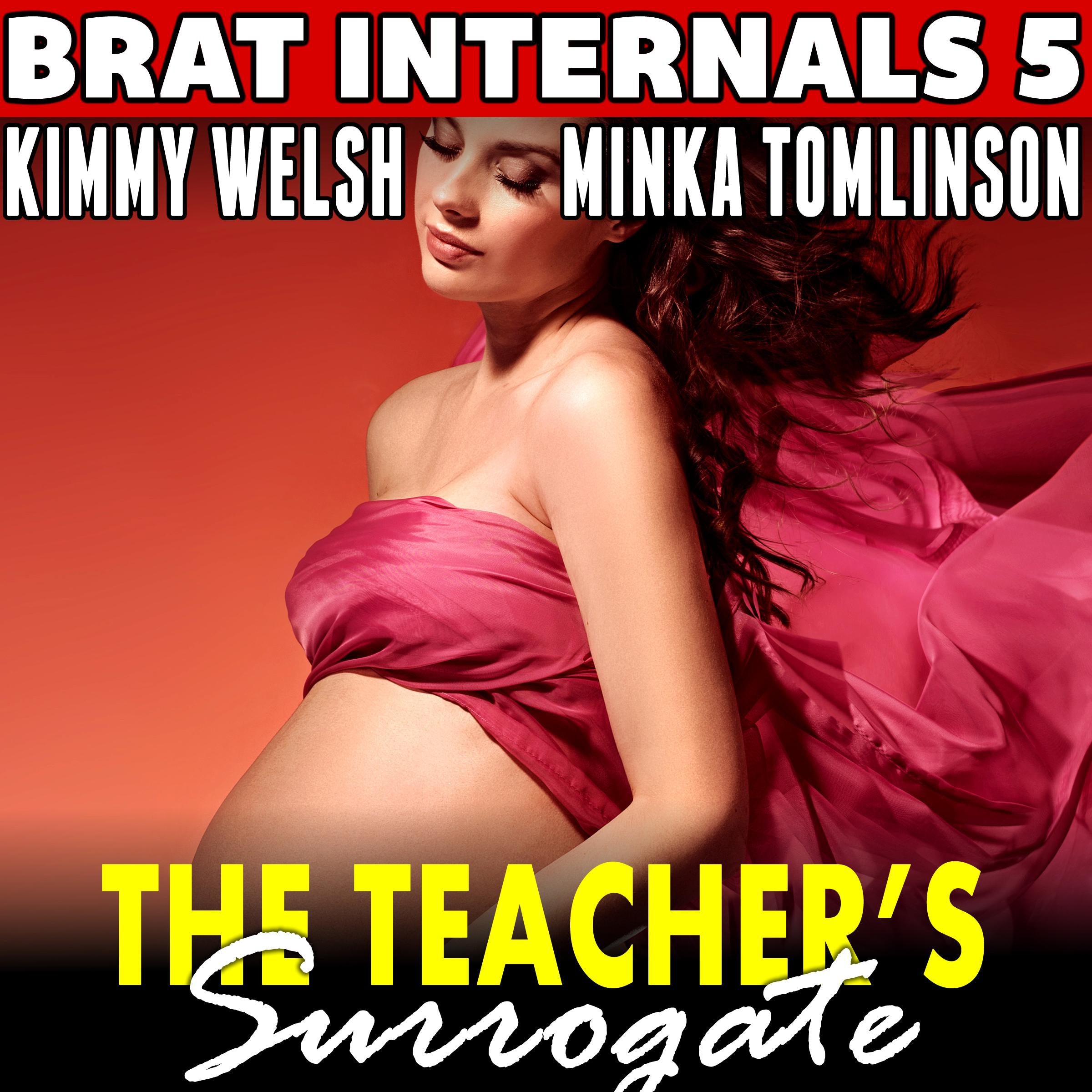 The Teacher's Surrogate: Brat Internals 5 (Age Gap Breeding Erotica)