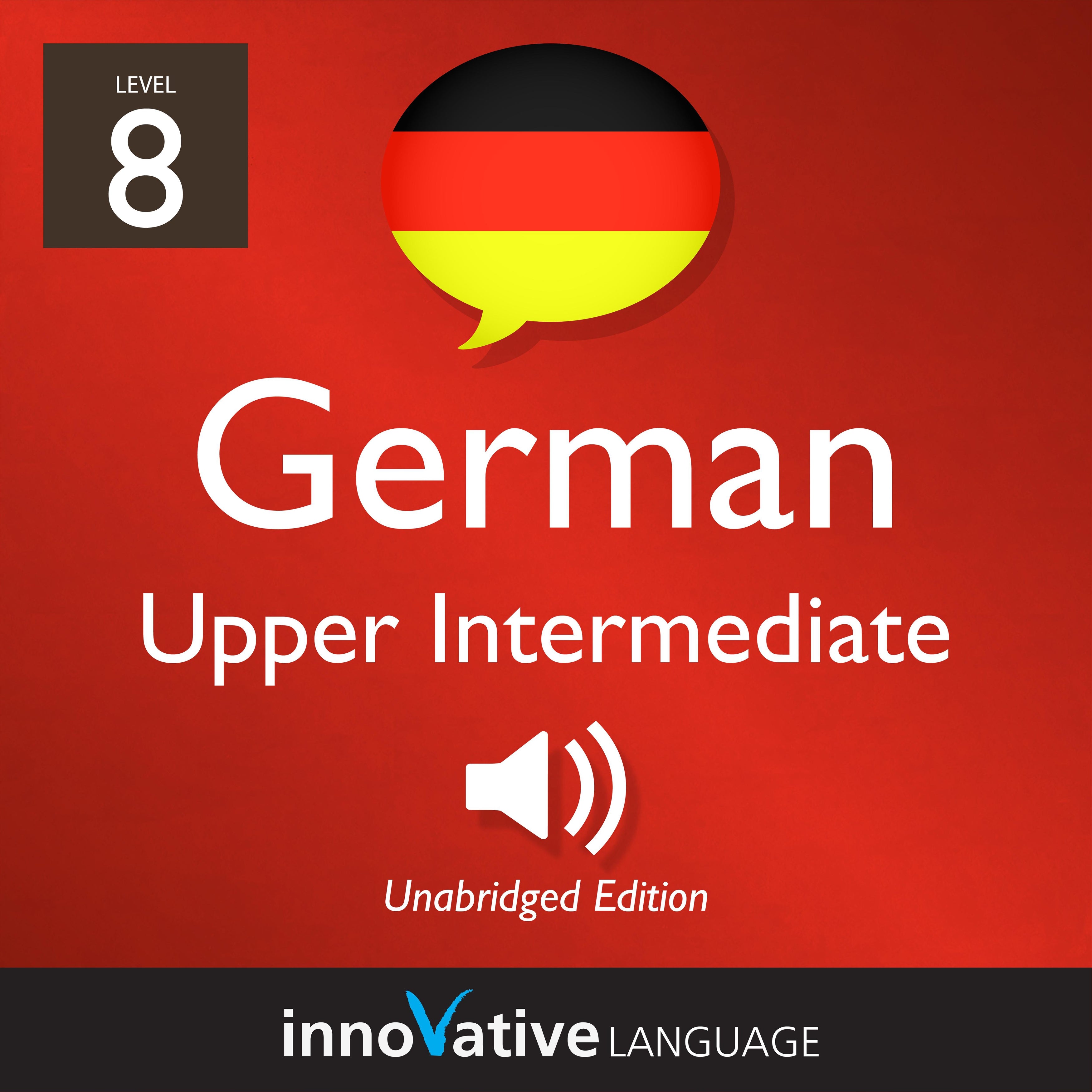 Learn German - Level 8: Upper Intermediate German