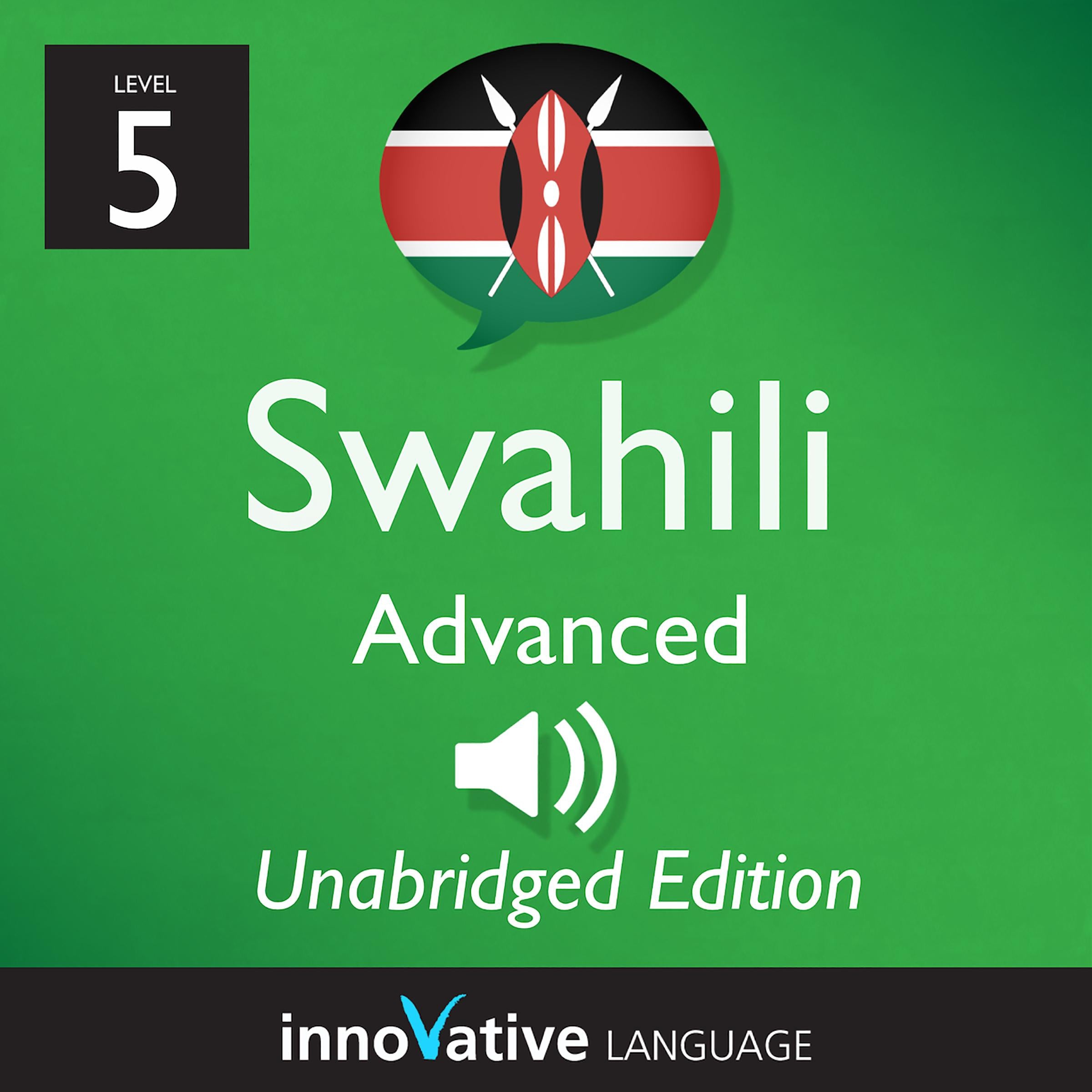 Learn Swahili - Level 5: Advanced Swahili, Volume 1
