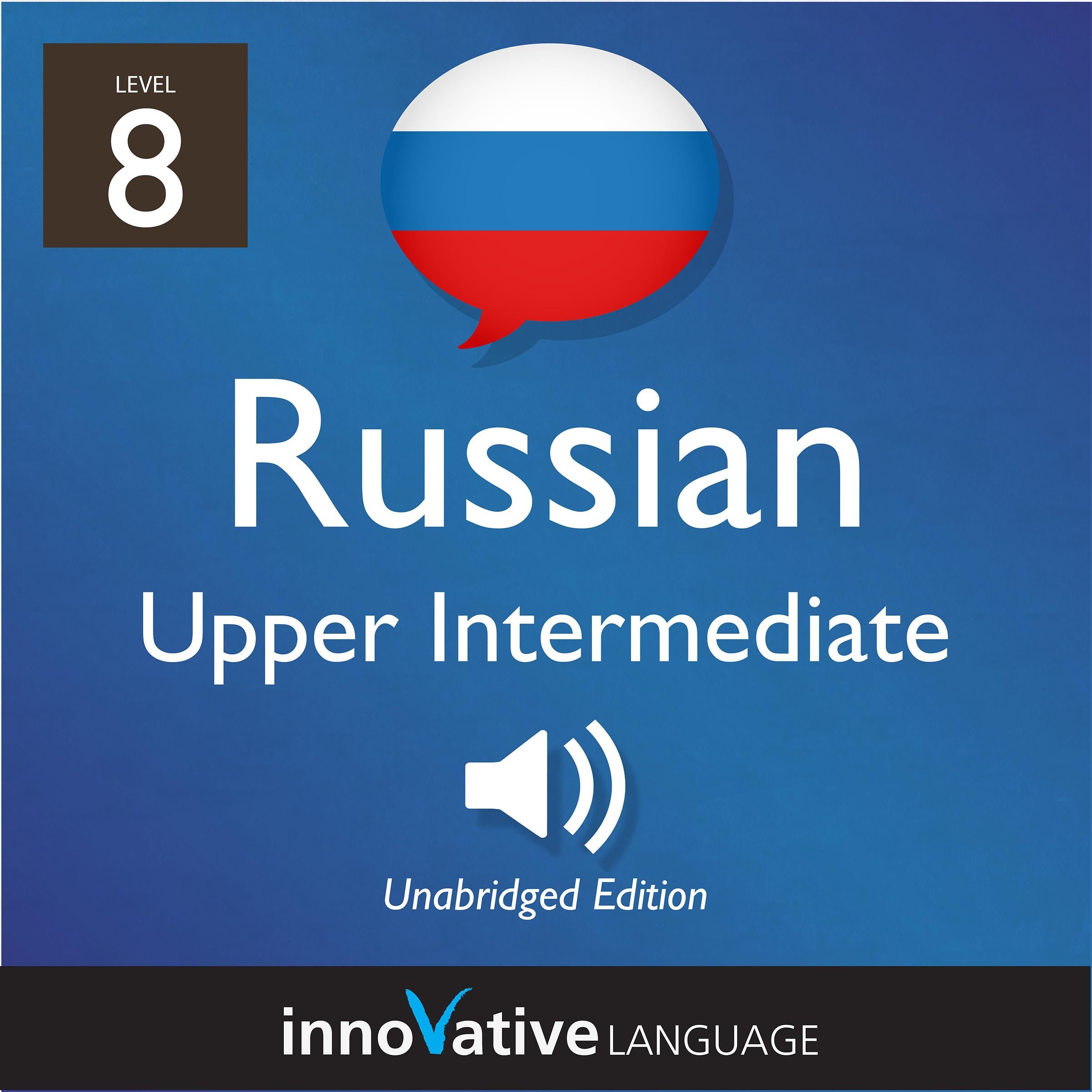 Learn Russian - Level 8: Upper Intermediate Russian