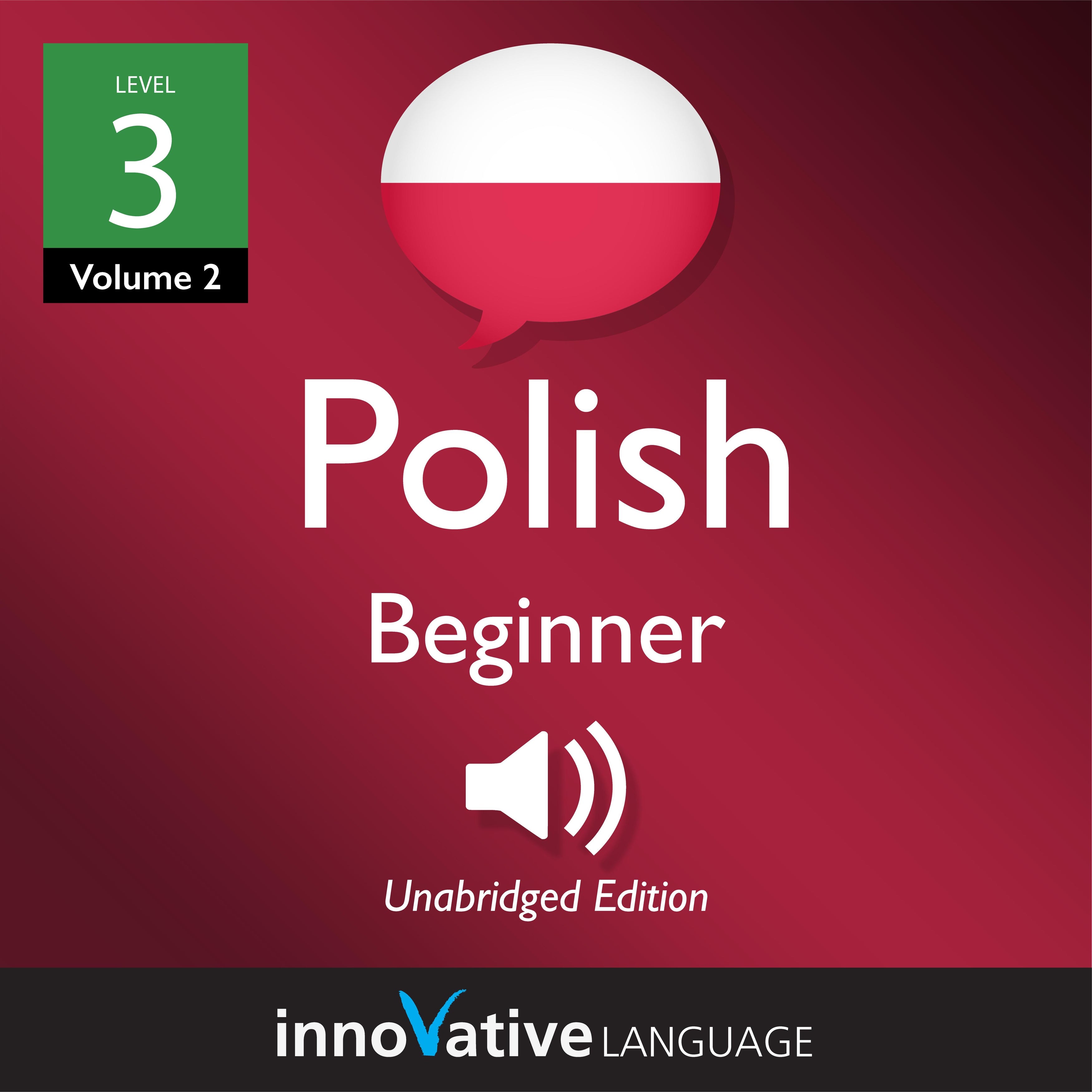 Learn Polish - Level 3: Beginner Polish, Volume 2