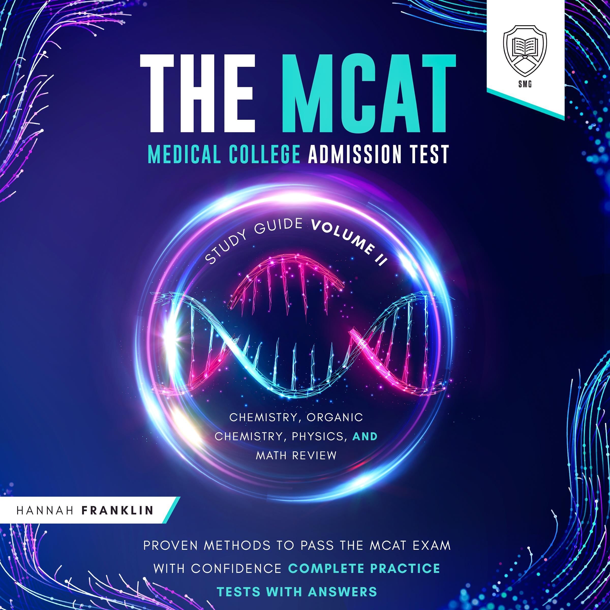 The MCAT Medical College Admission Test Study Guide Volume II – Chemistry, Organic Chemistry, Physics and Mathematics Review