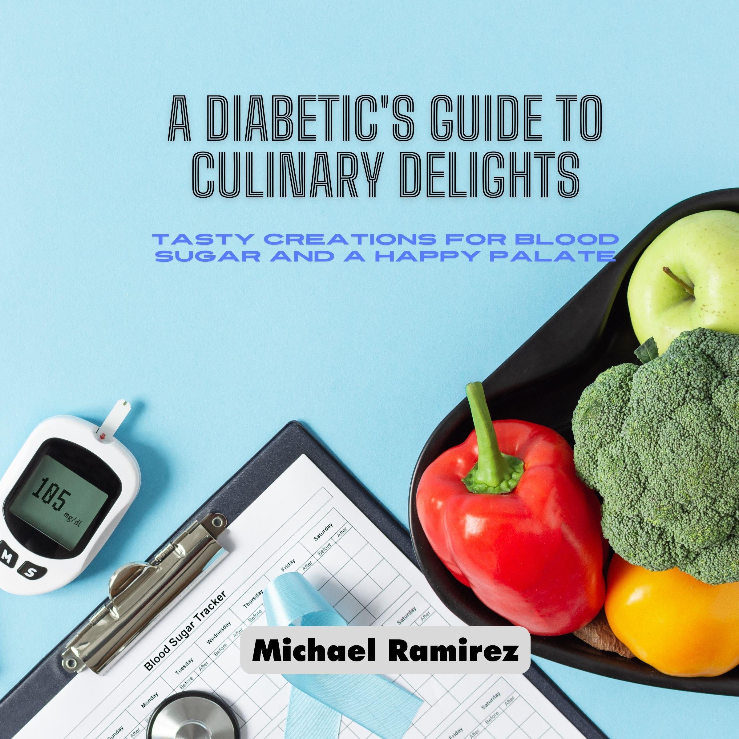 A Diabetic's Guide to Culinary Delights