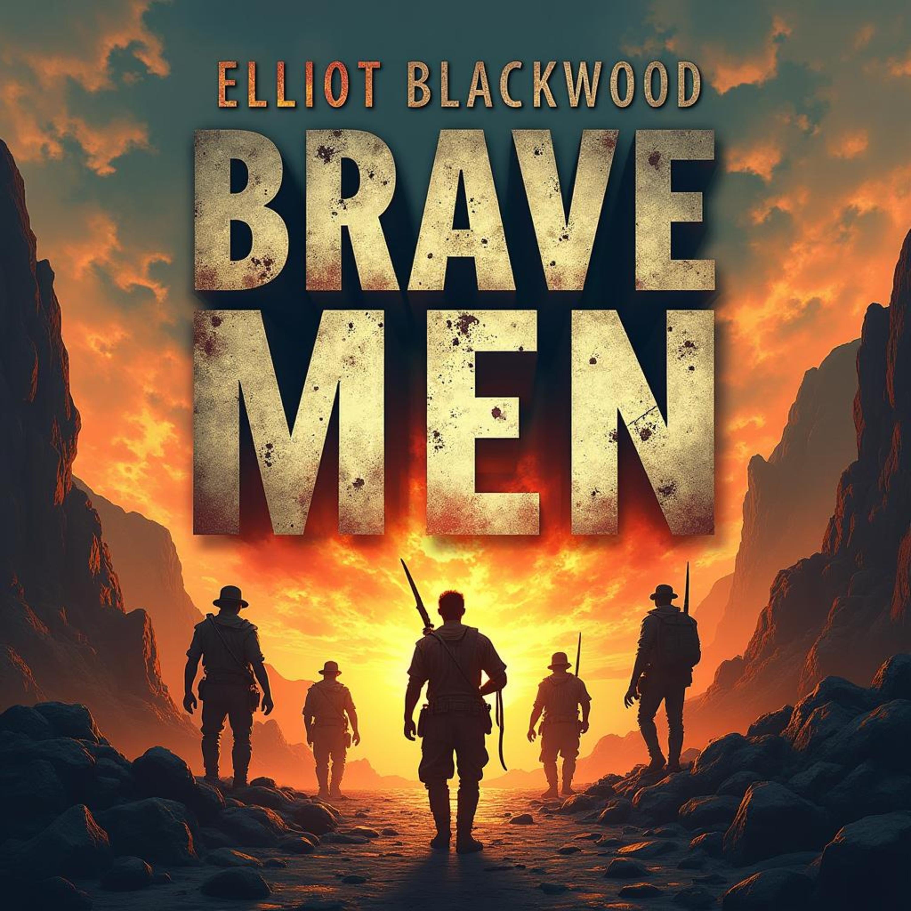 Brave Men: Rise Above Fear in Today's World