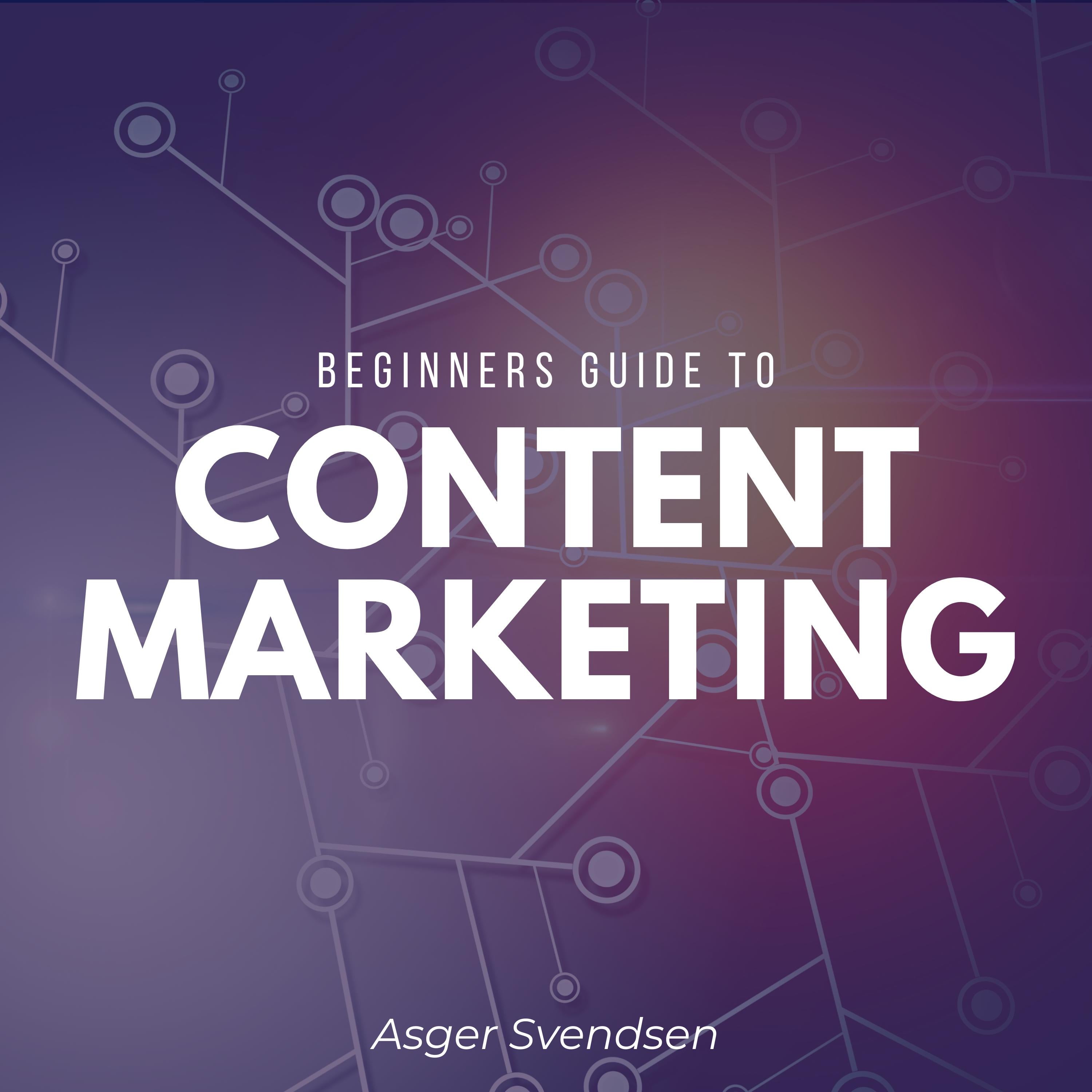 Beginners guide to content marketing