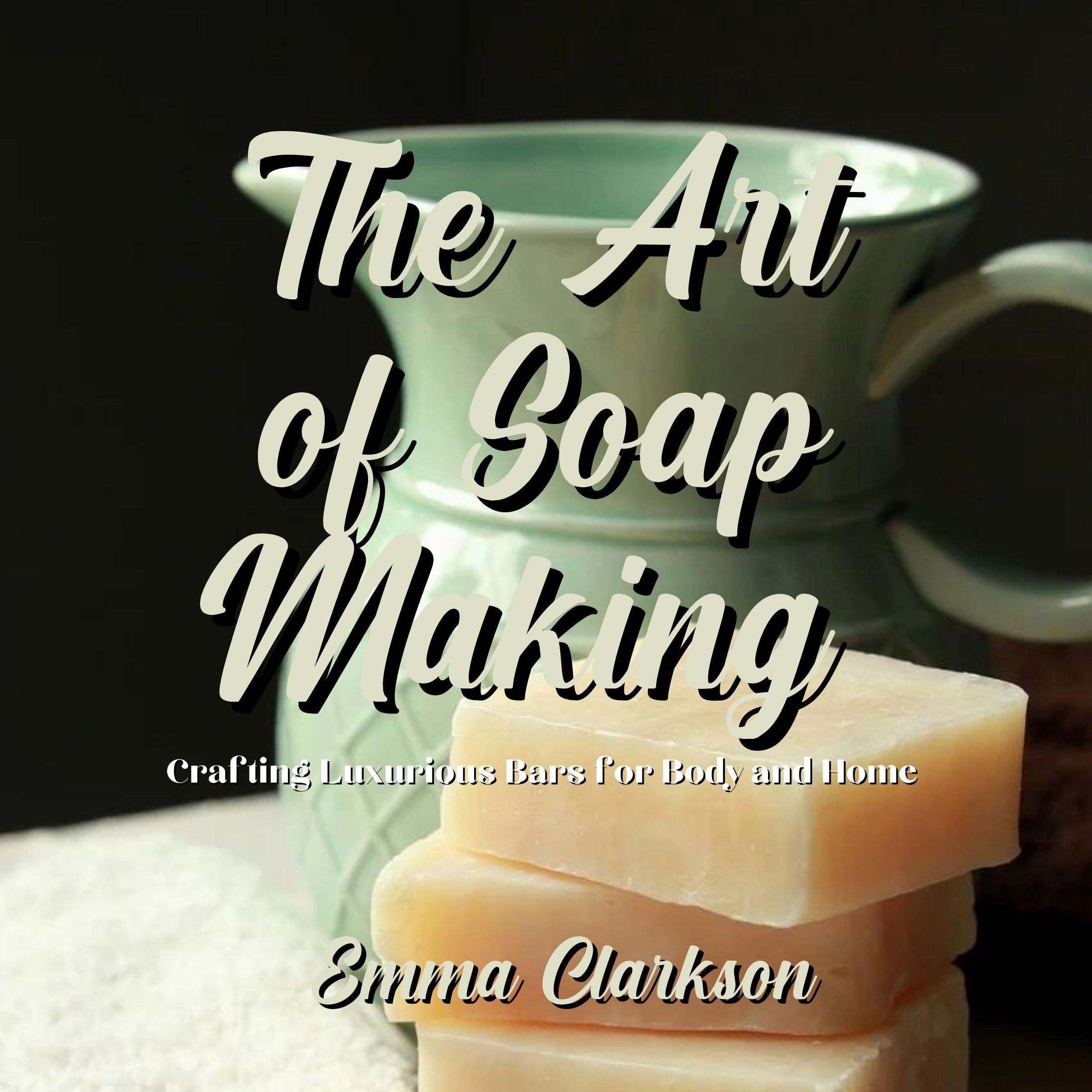 The Art of Soap Making
