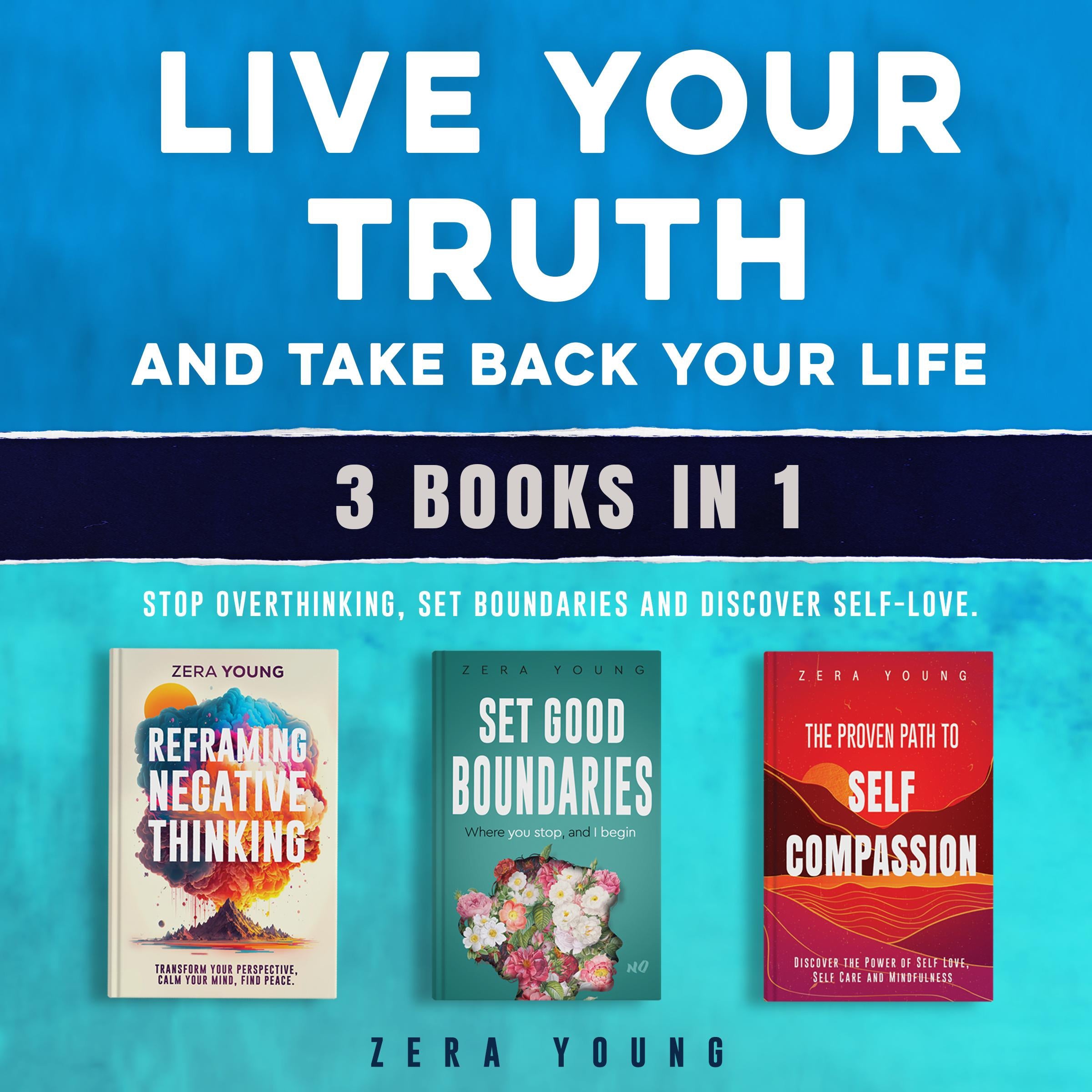 Live Your Truth and Take Back Your Life (3 books in 1)