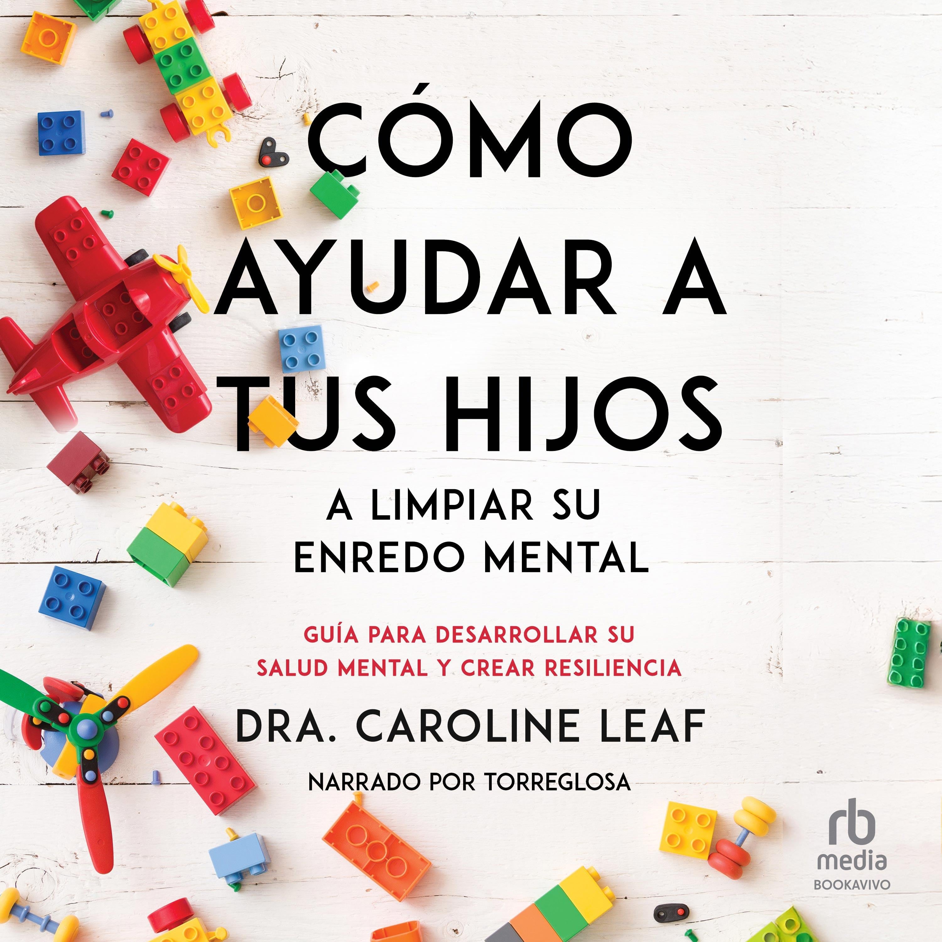 Cómo ayudar a tus hijos a limpiar su enredo mental "How to Help Your Child Clean Up Their Mental Mess:"