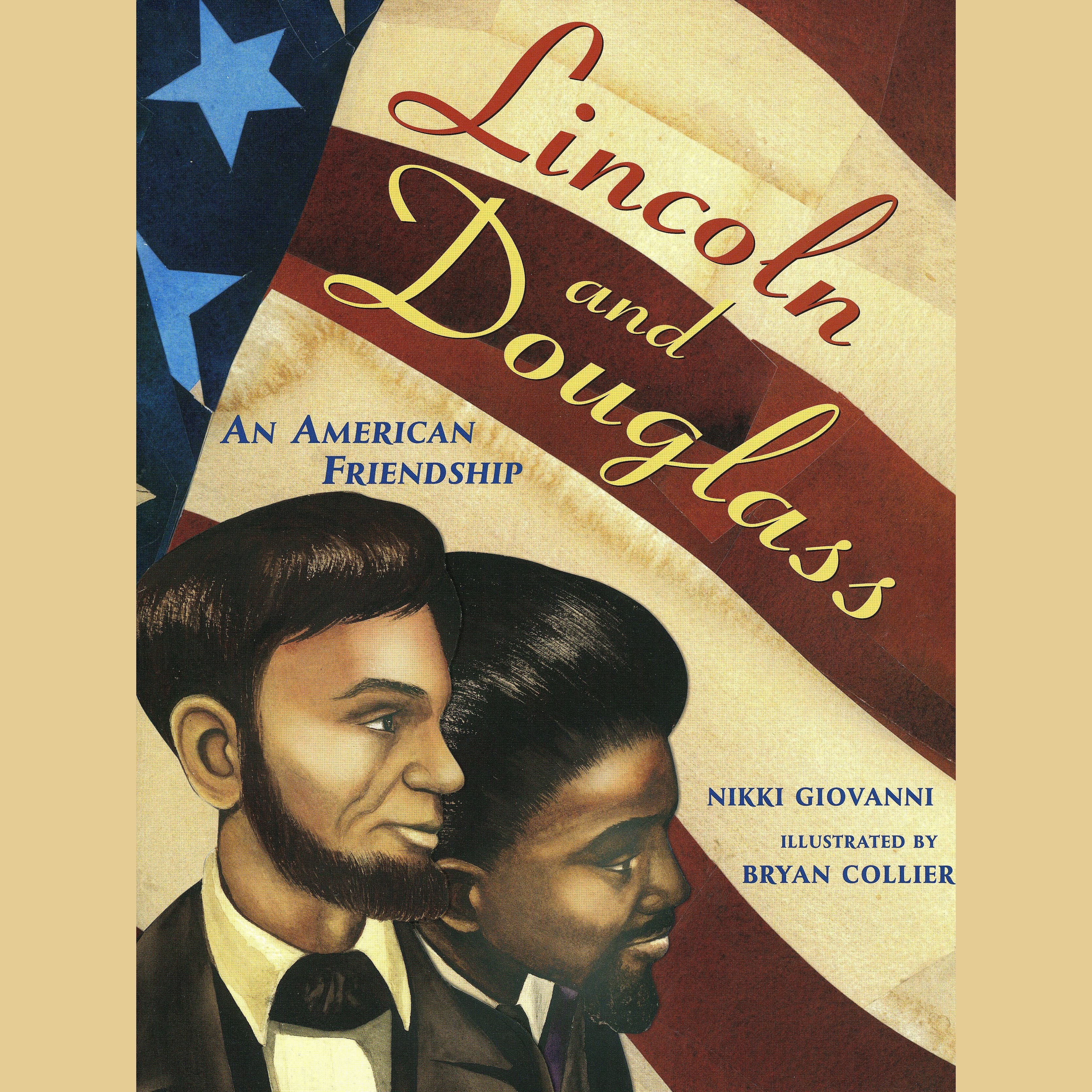 Lincoln and Douglass: An American Friendship