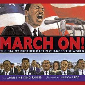 March On!: The Day My Brother Martin Changed the World