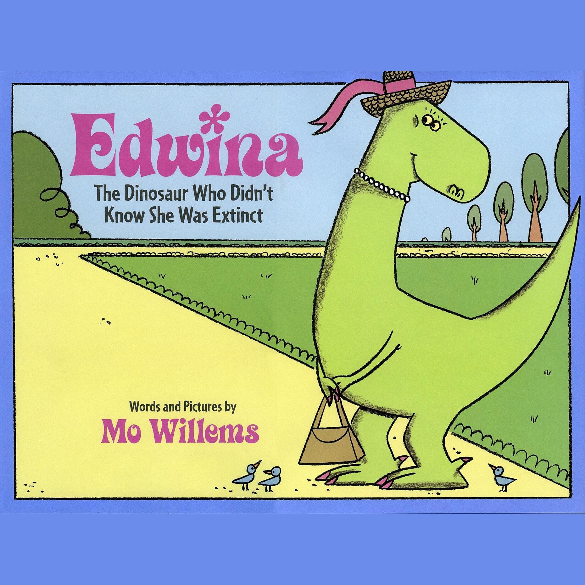 Edwina, the Dinosaur Who Didn't Know She Was Extinct
