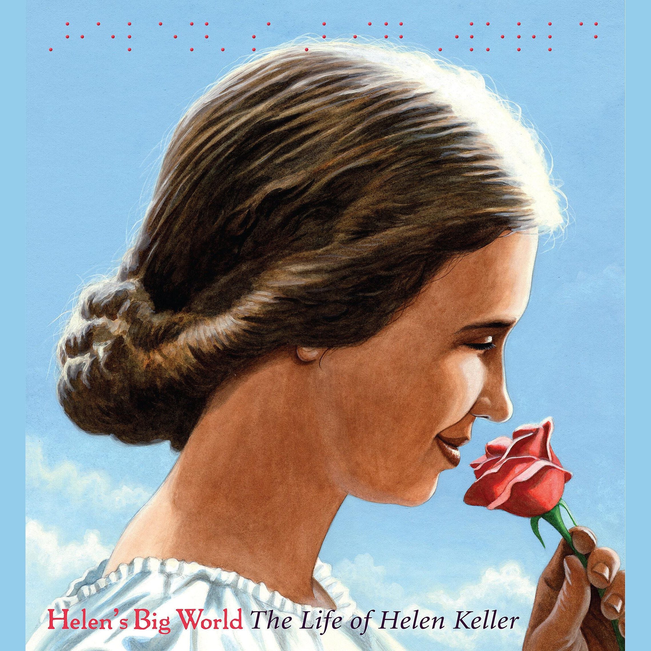 Helen's Big World: The Life of Helen Keller