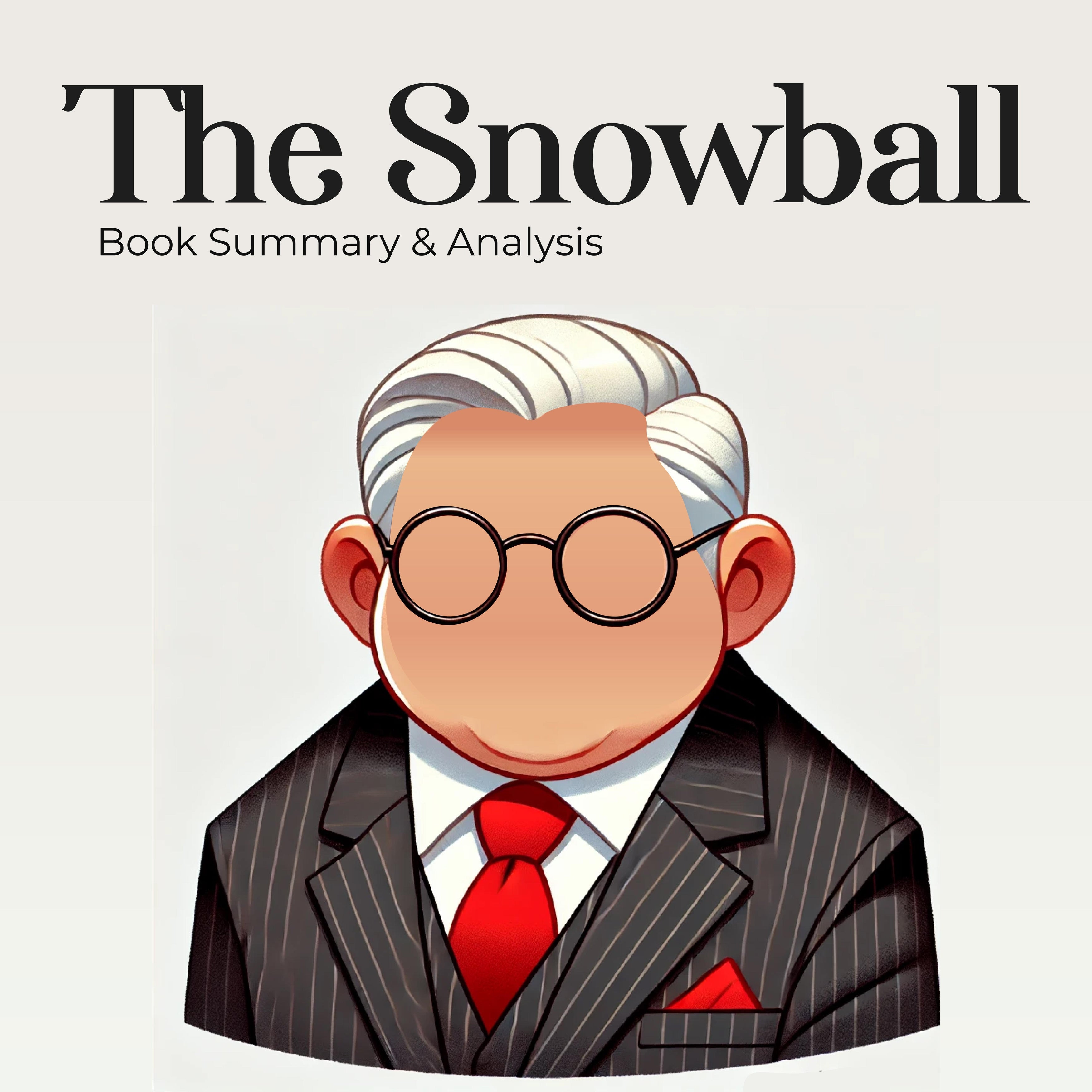 The Snowball - Warren Buffett and the Business of Life: Book Summary and Analysis
