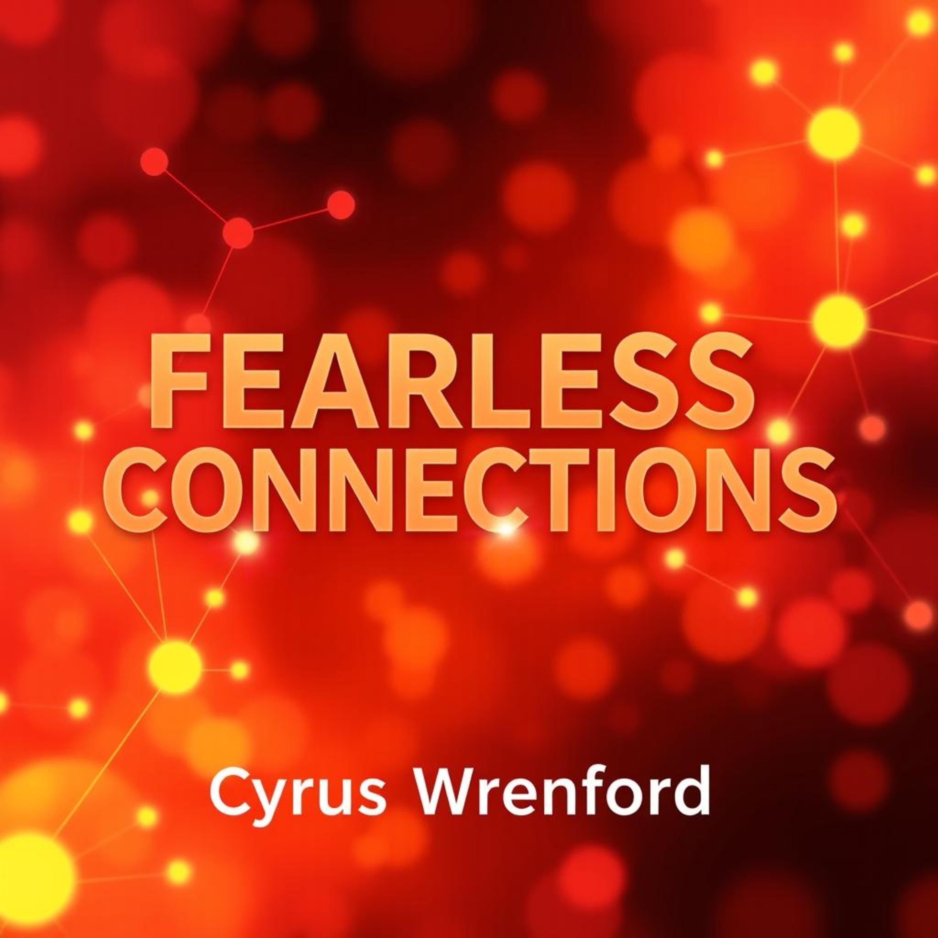 Fearless Connections: Boosting Client Loyalty Like Never Before