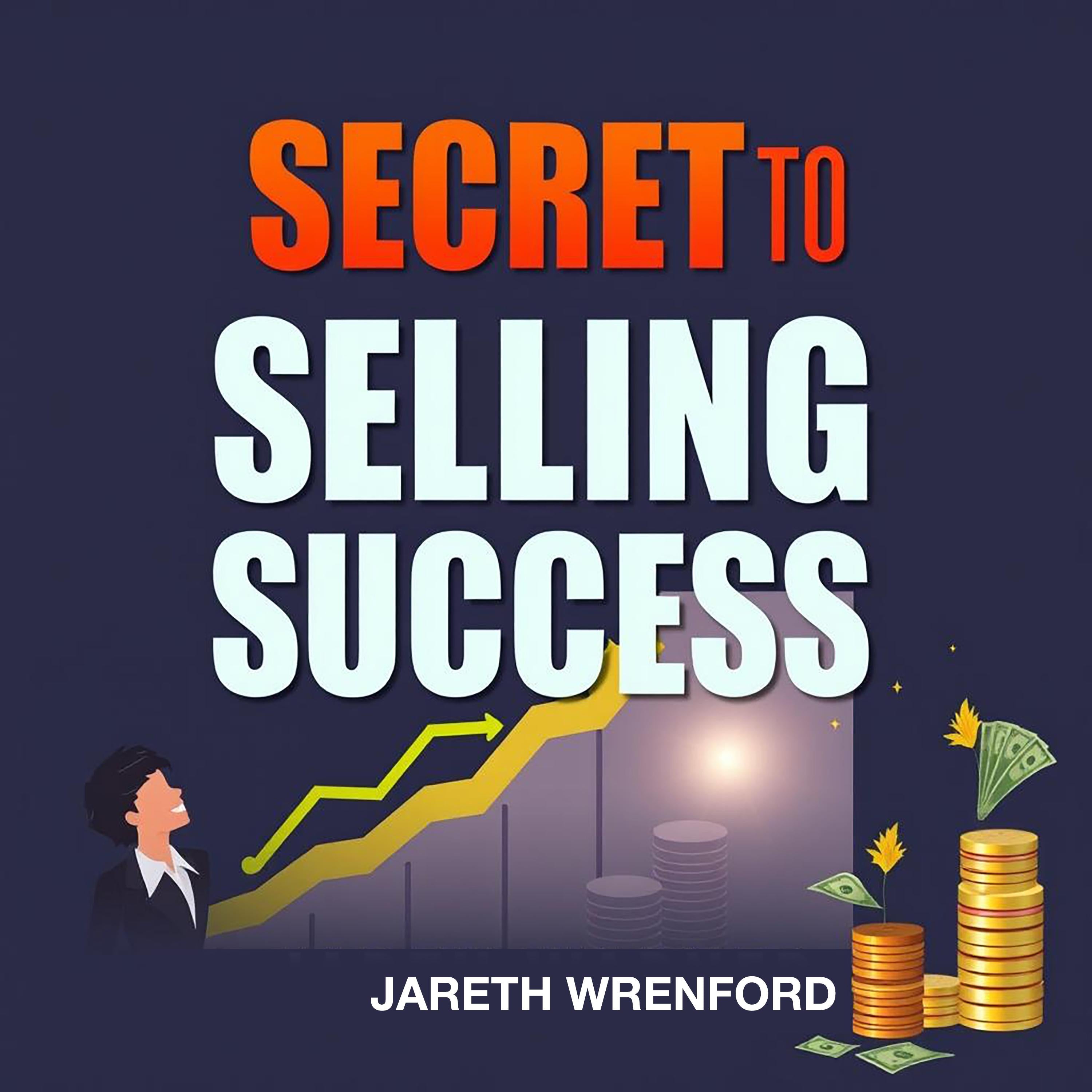 Secrets to Selling Success: Closing Deals with Confidence