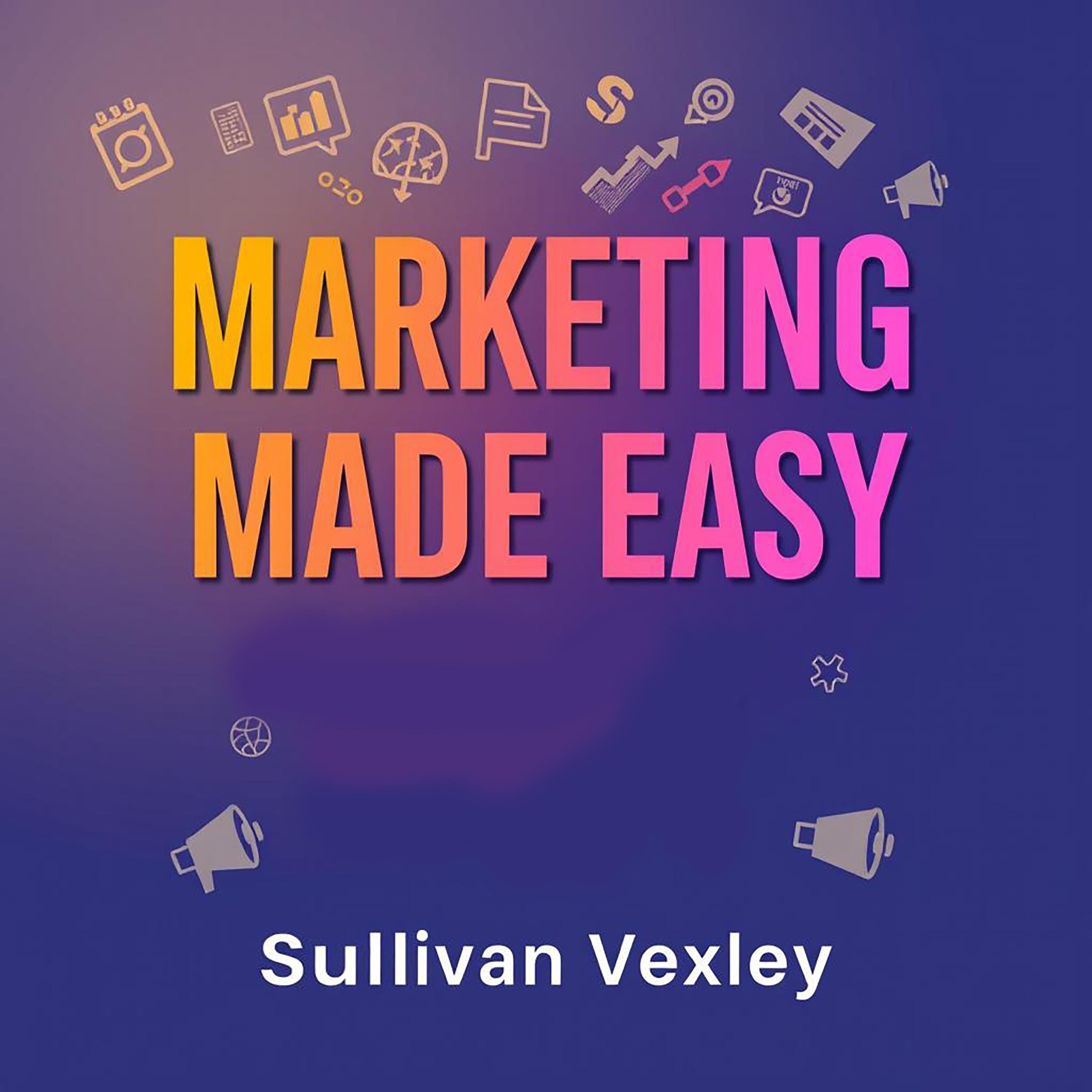 Marketing Made Easy: Your Playbook for Business Success
