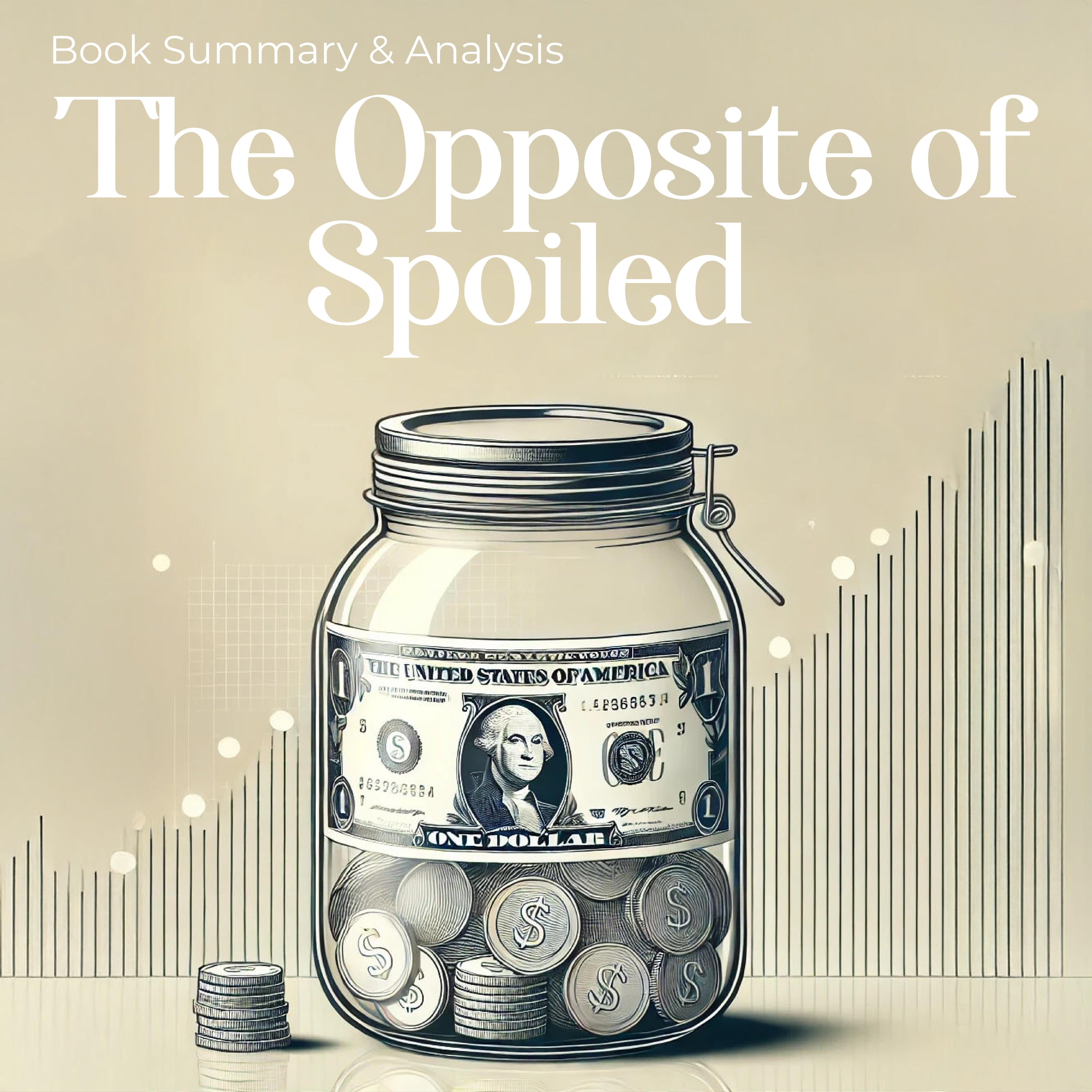 The Opposite of Spoiled: Book Summary and Analysis