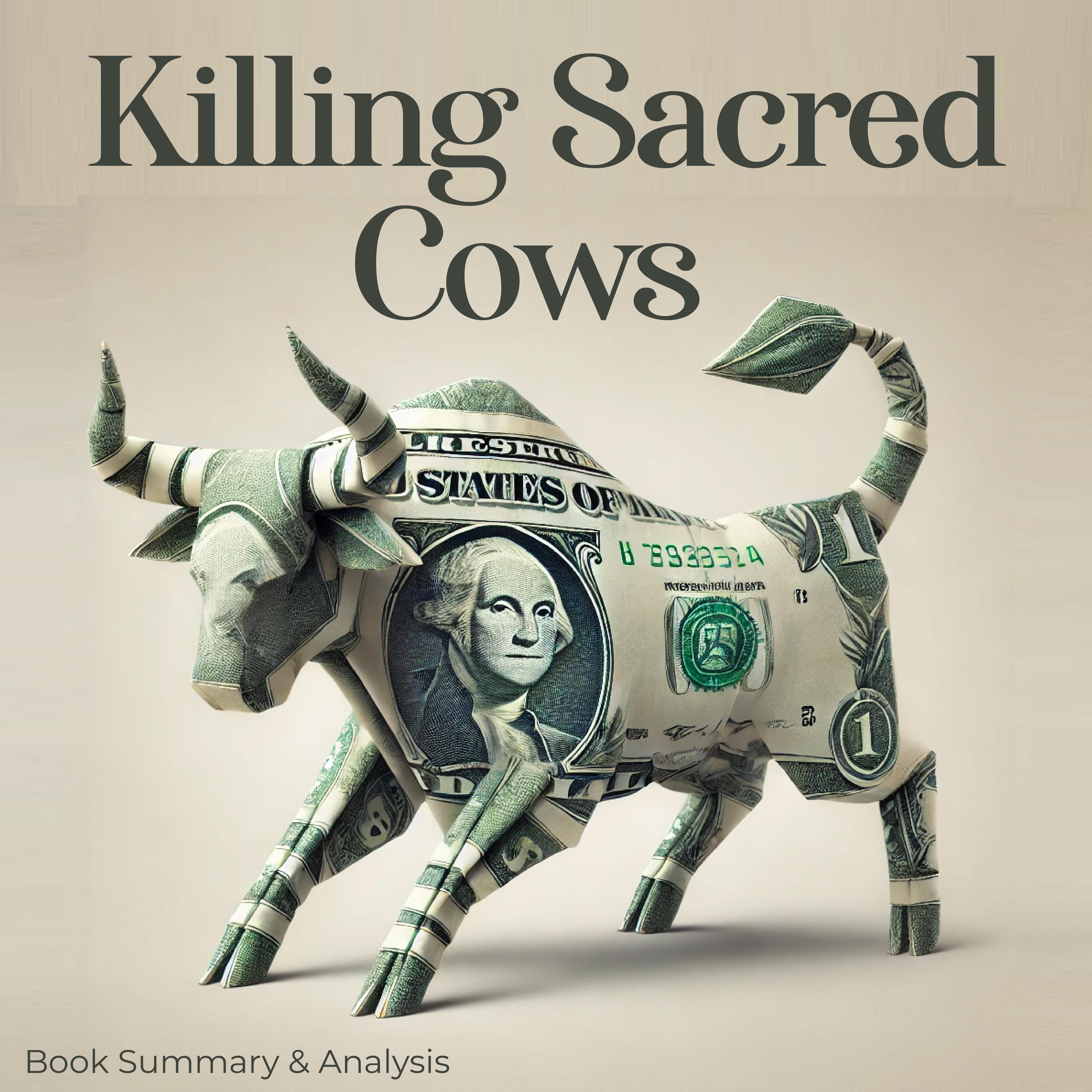 Killing Sacred Cows: Book Summary and Analysis