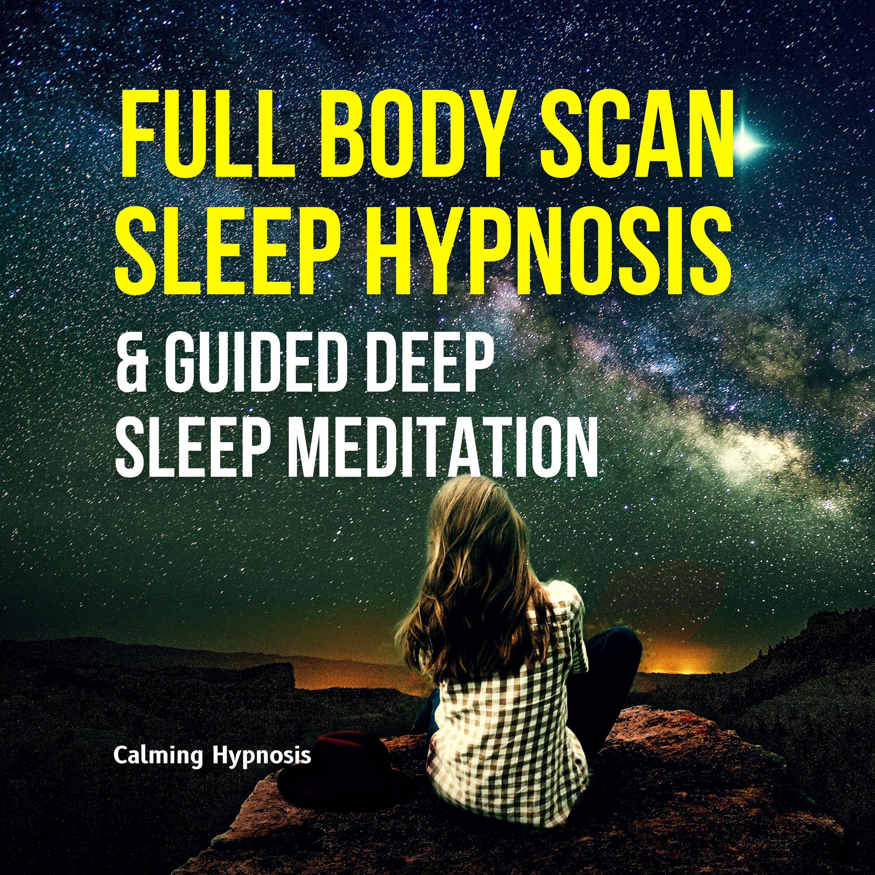 Full Body Scan Sleep Hypnosis and Guided Deep Sleep Meditation