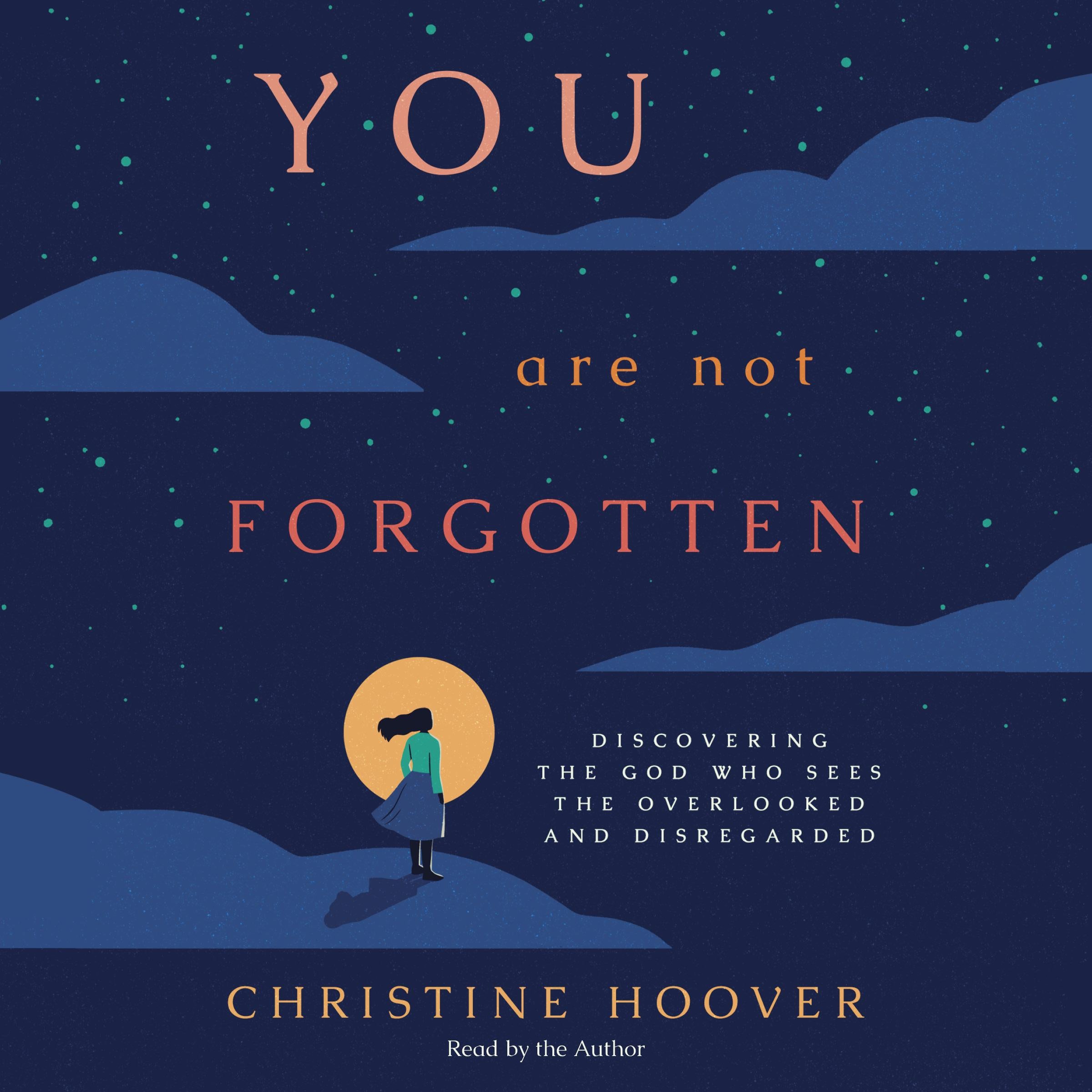 You Are Not Forgotten