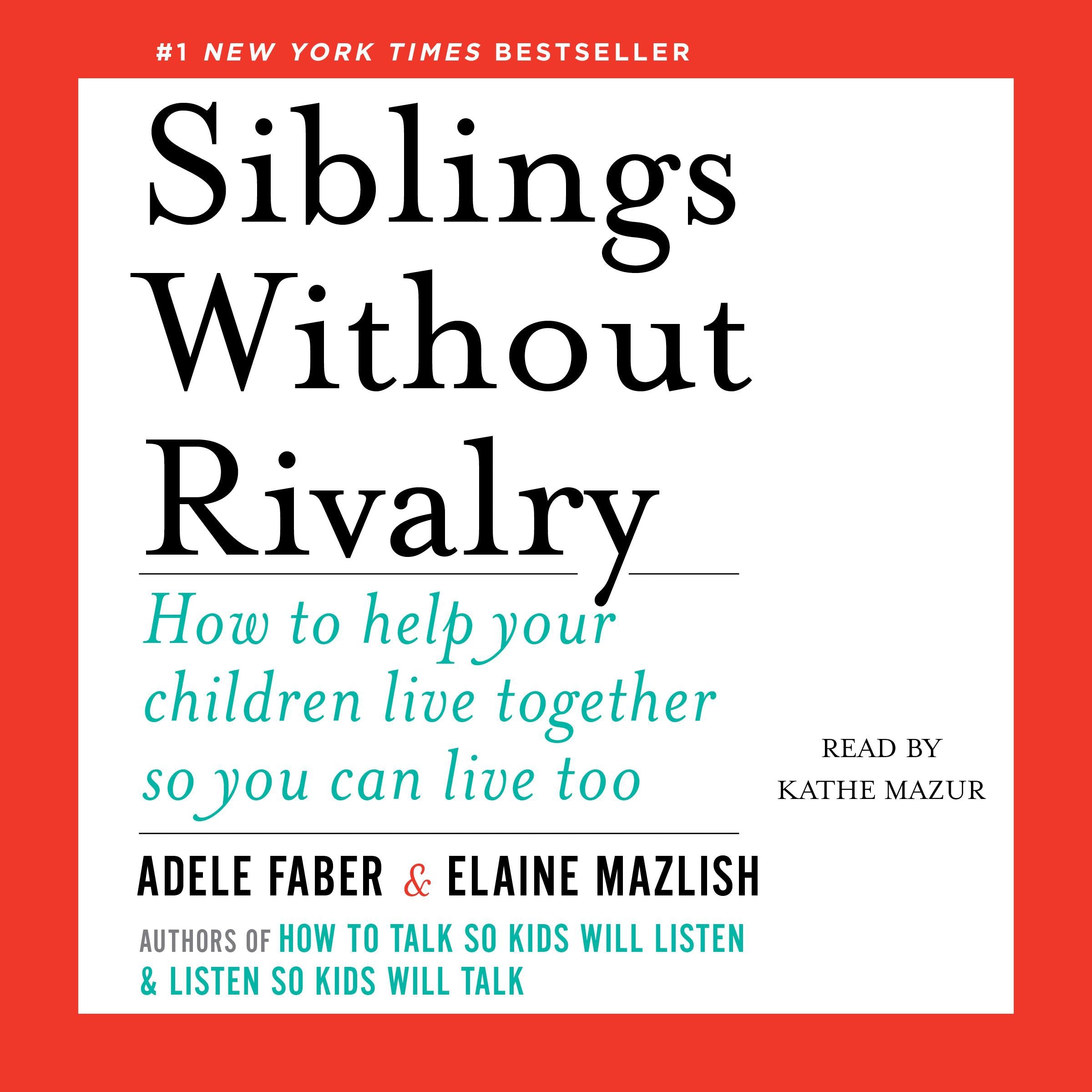 Siblings Without Rivalry
