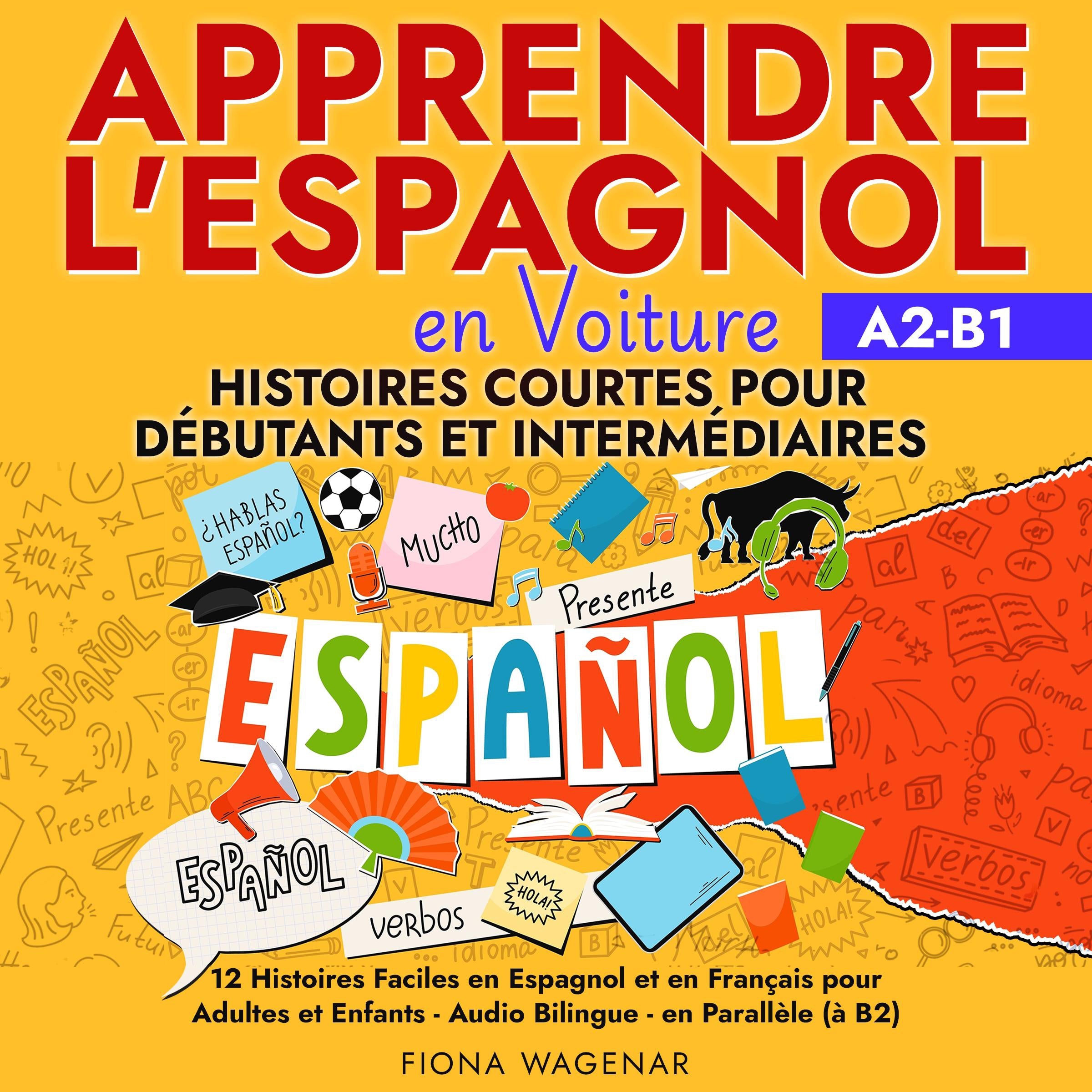 Apprendre l'espagnol en Voiture: Histoires Courtes pour Débutants et Intermédiaires A2 - B1