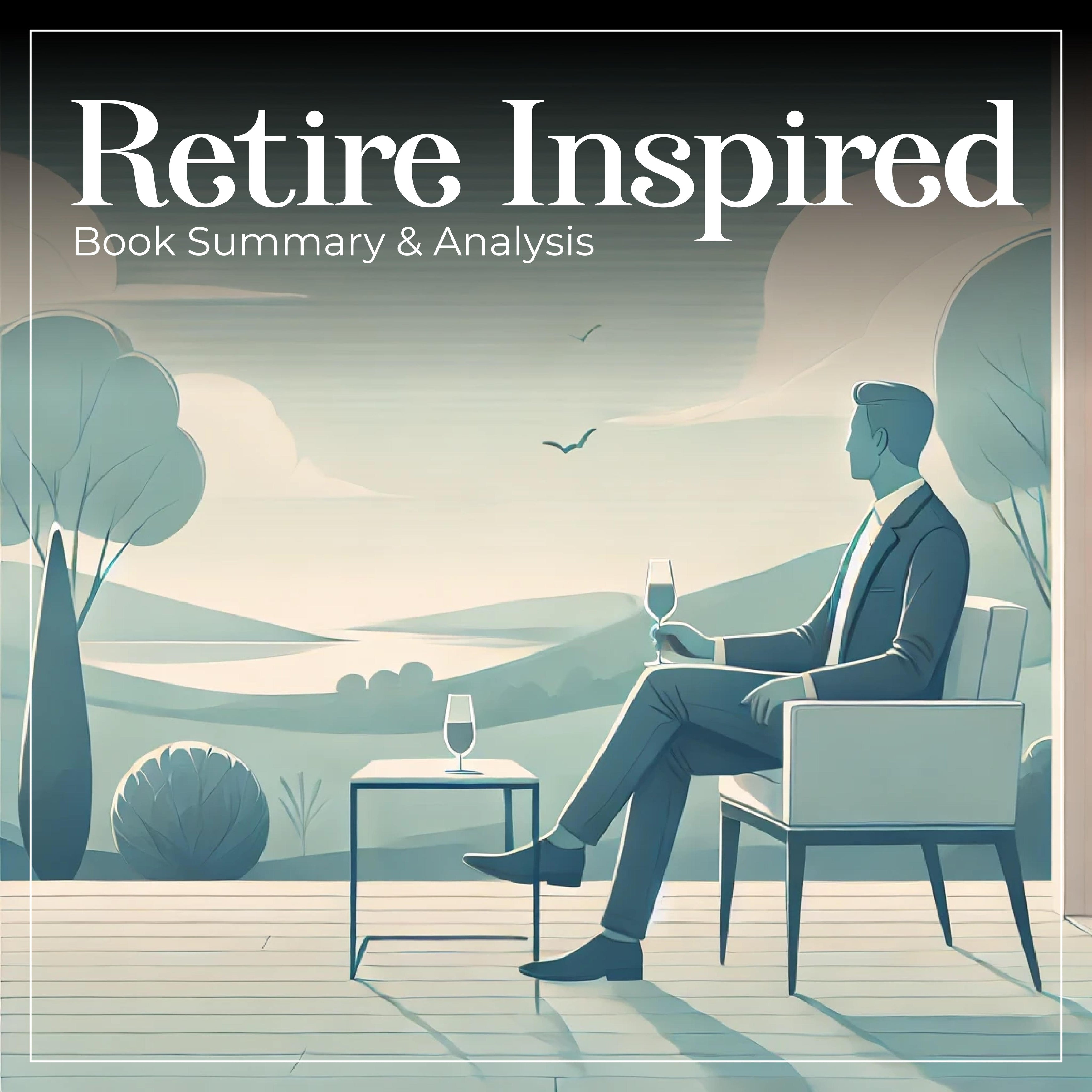 Retire Inspired: Book Summary and Analysis
