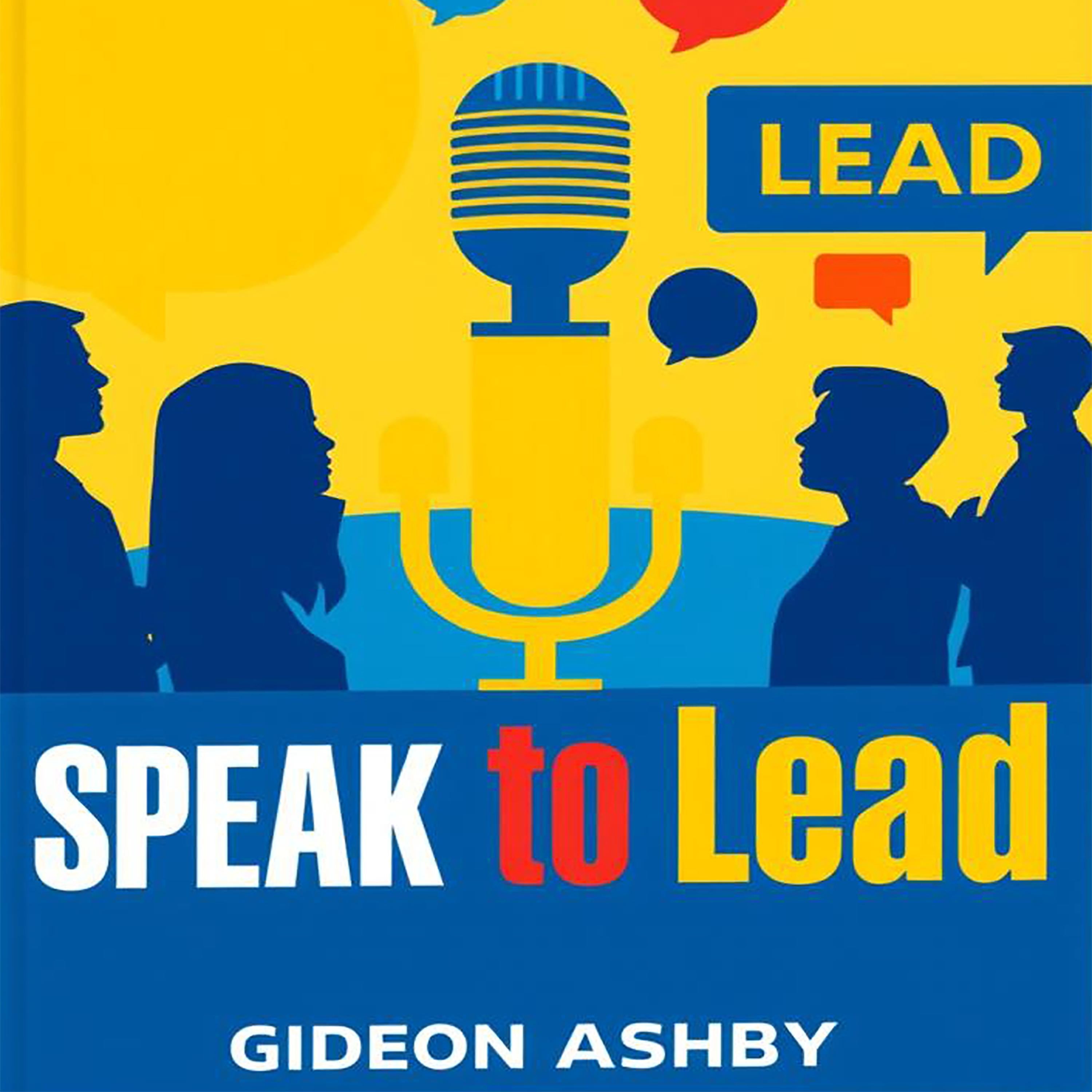 Speak to Lead: Harness the Power of Your Words