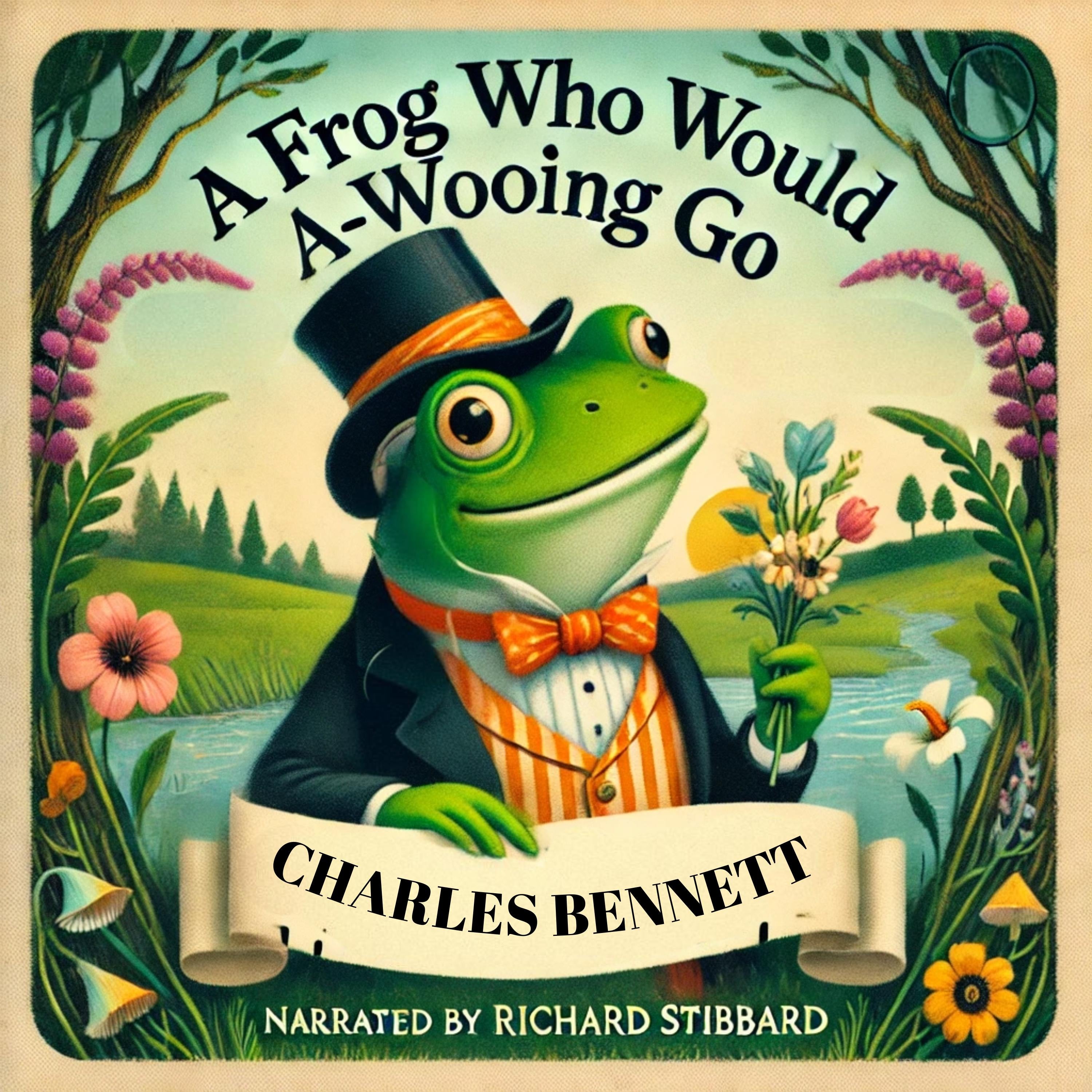 A Frog Who Would A-Wooing Go