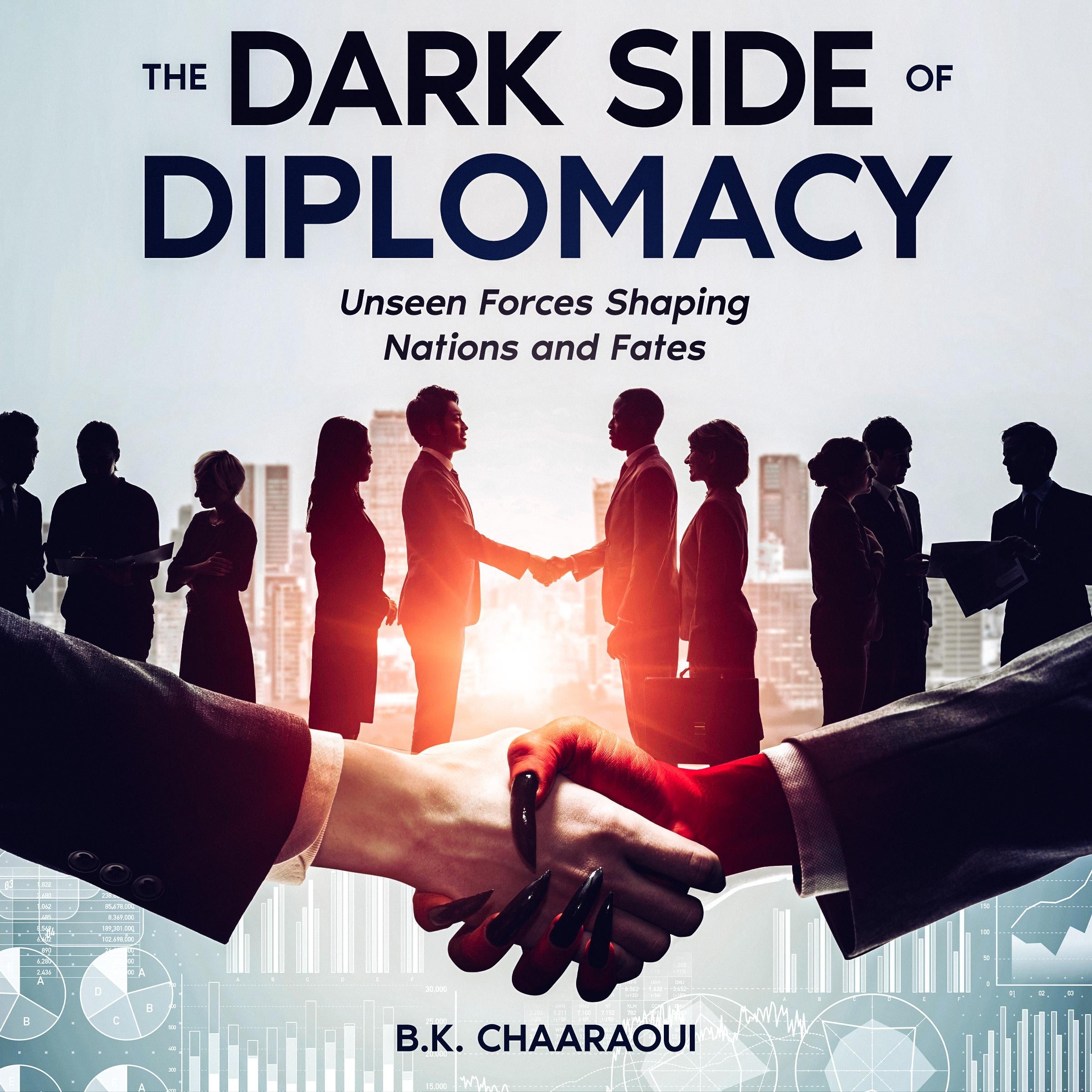 The Dark Side of Diplomacy